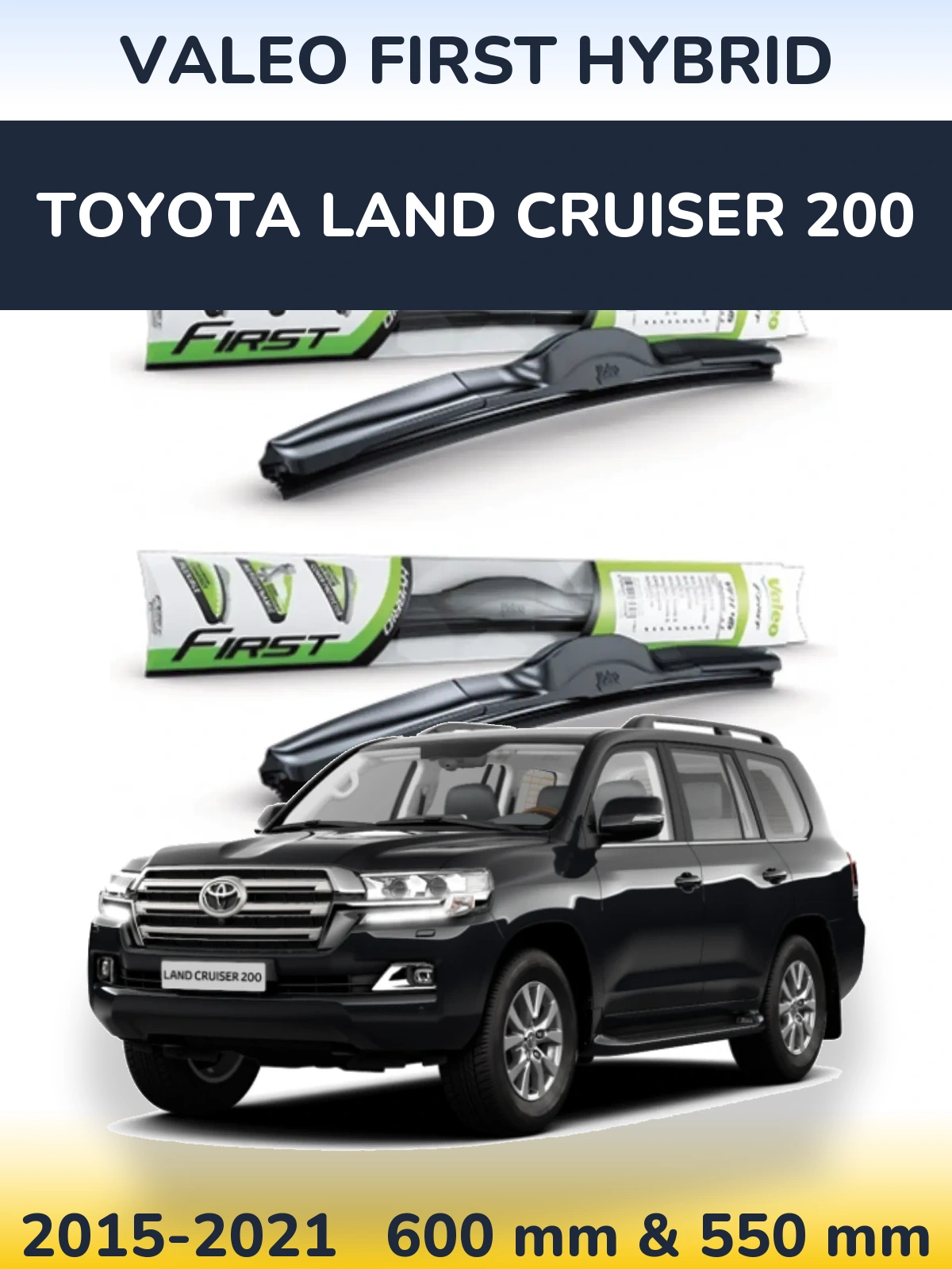 Ștergătoare Valeo First Hybrid pentru Toyota Land Cruiser 200