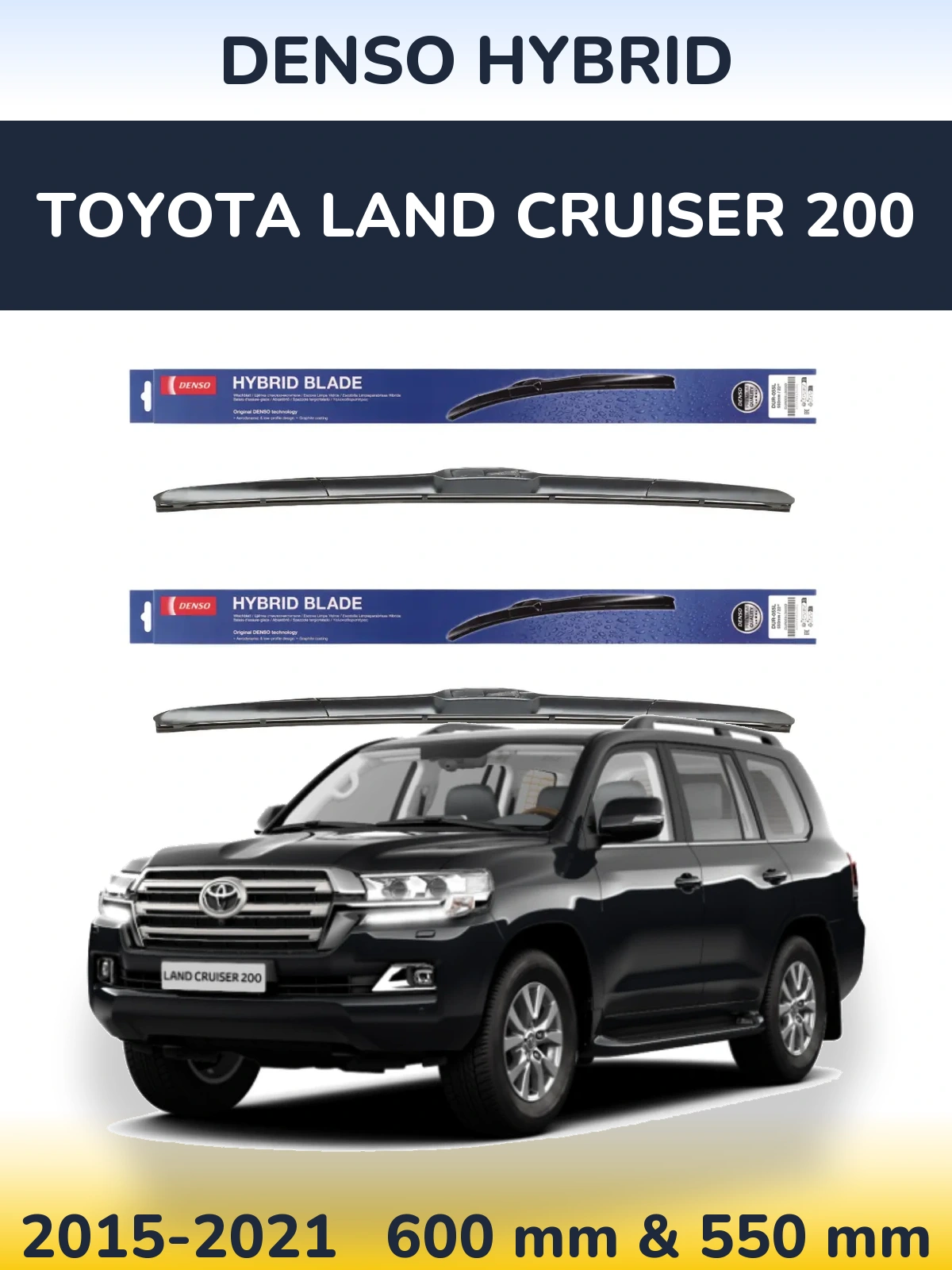 Front wiper blade set Denso Hybrid 600 & 550 mm for Toyota Land Cruiser 200 2015-2021