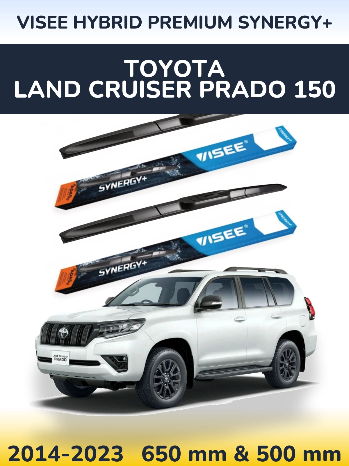 Ștergătoare VISEE HYBRID PREMIUM SYNERGY+ pentru Toyota Land Cruiser Prado 150