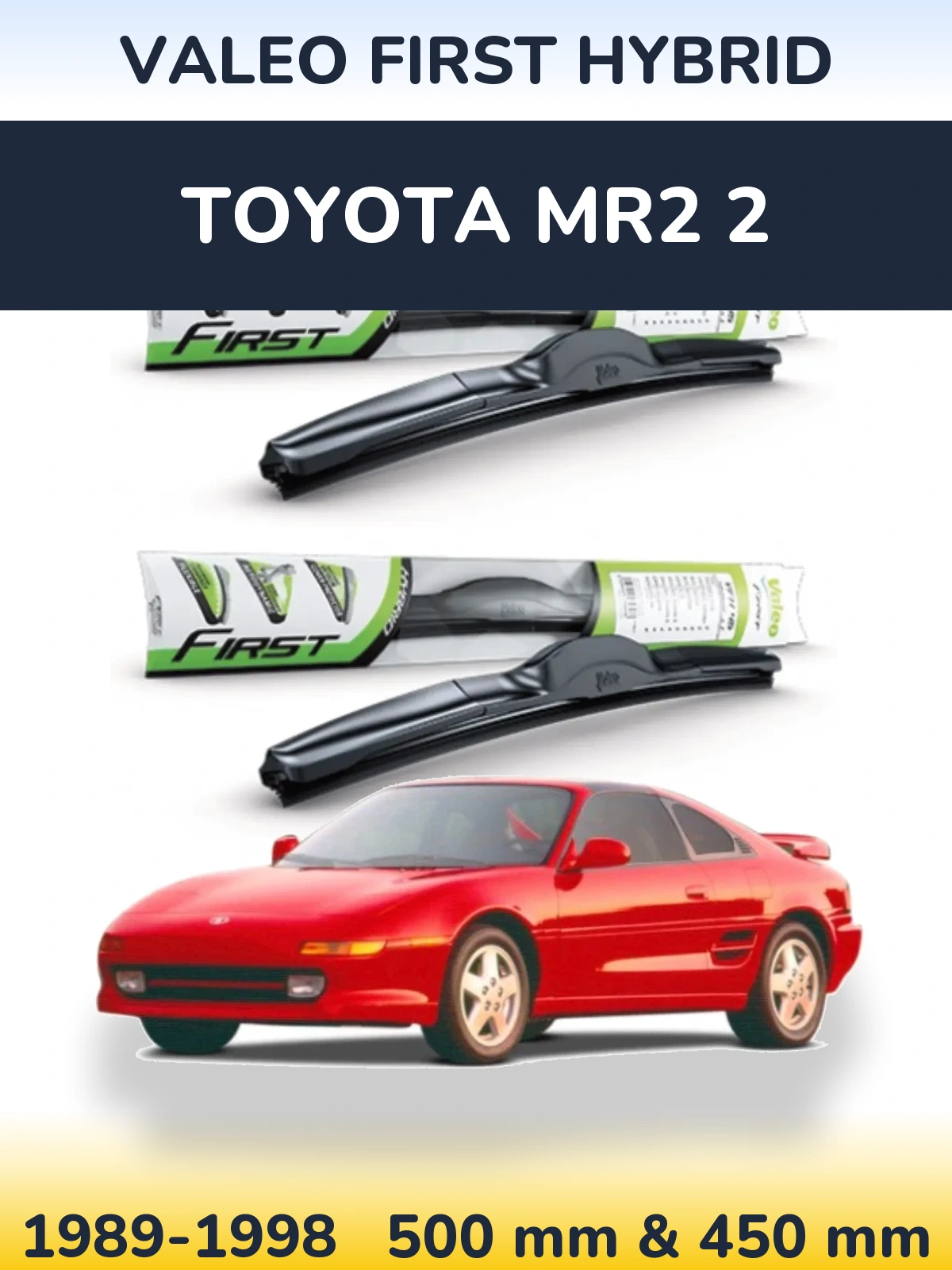 Ștergătoare Valeo First Hybrid pentru Toyota MR2 2