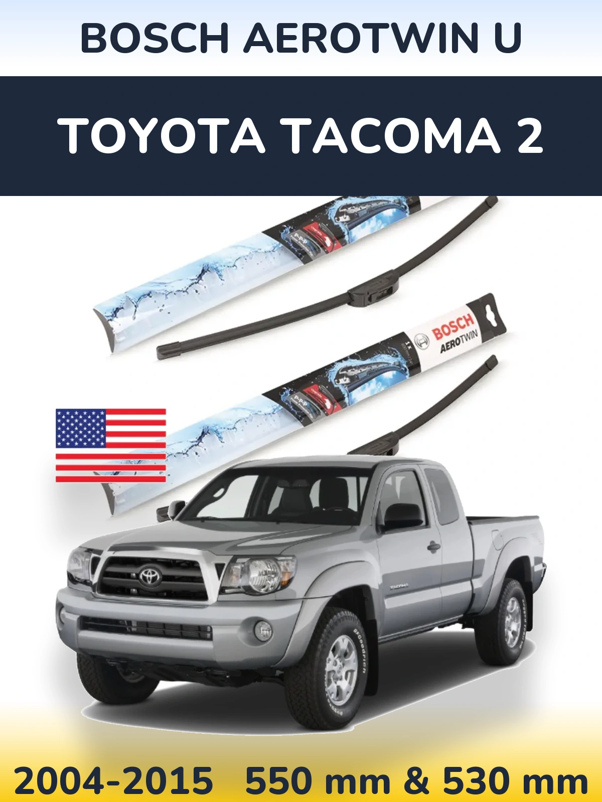 Ștergătoare BOSCH AeroTwin U pentru Toyota Tacoma 2