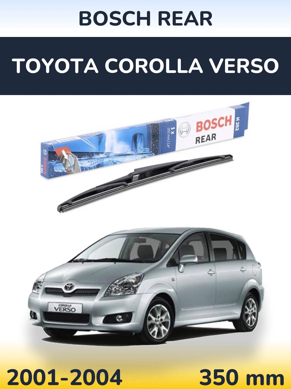 Ștergătoare BOSCH Rear pentru Toyota Corolla Verso
