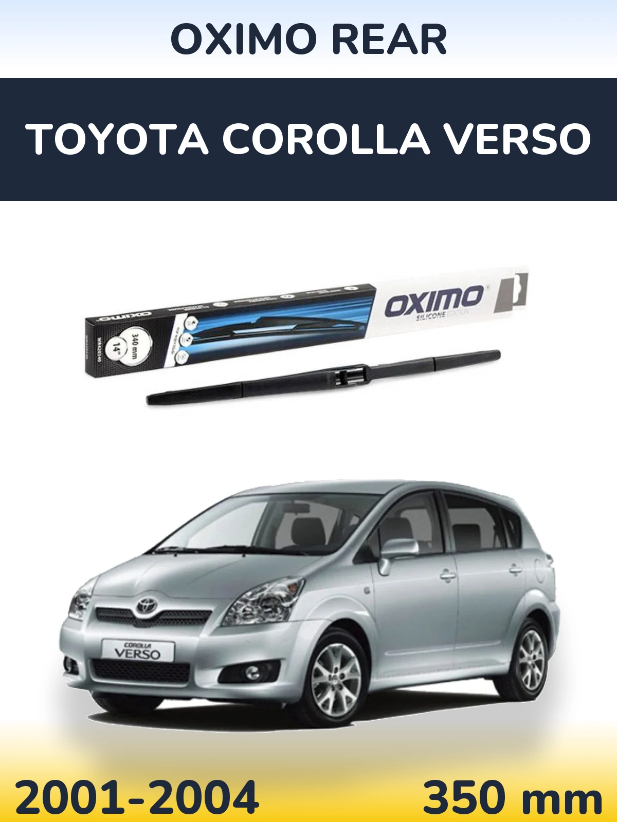 Ștergătoare Oximo Rear pentru Toyota Corolla Verso