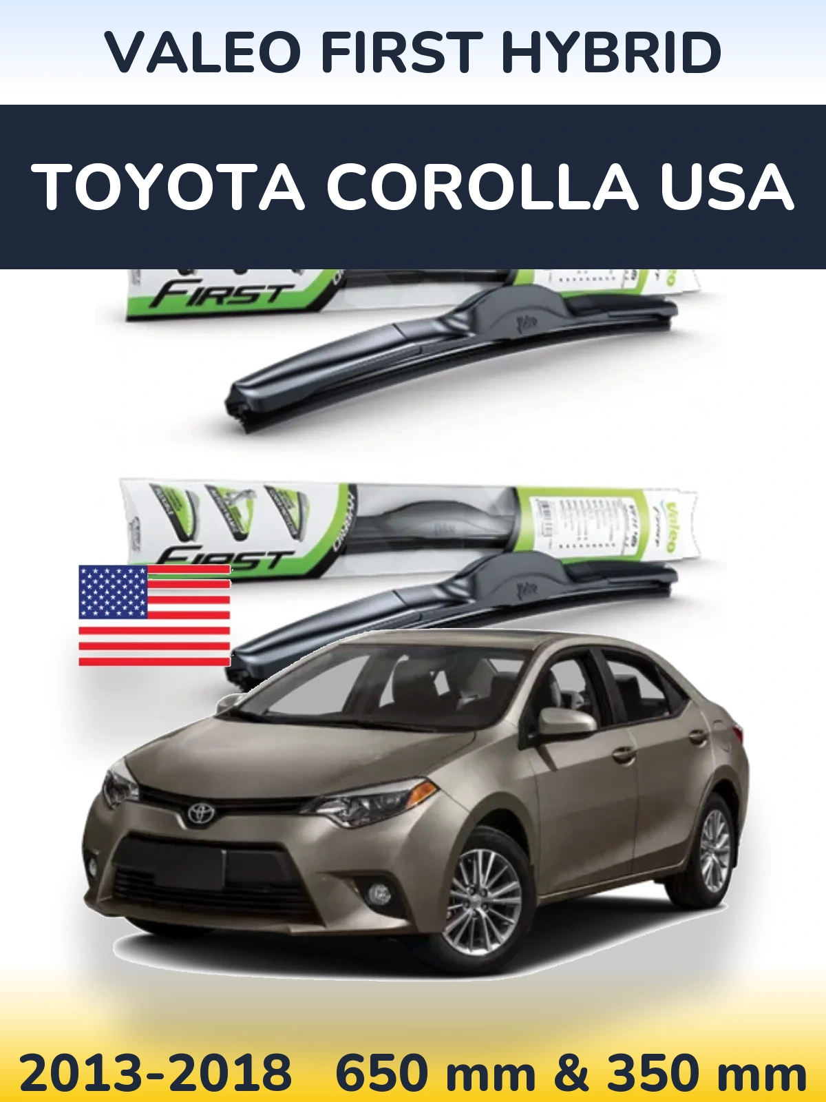 Ștergătoare Valeo First Hybrid pentru Toyota Corolla USA
