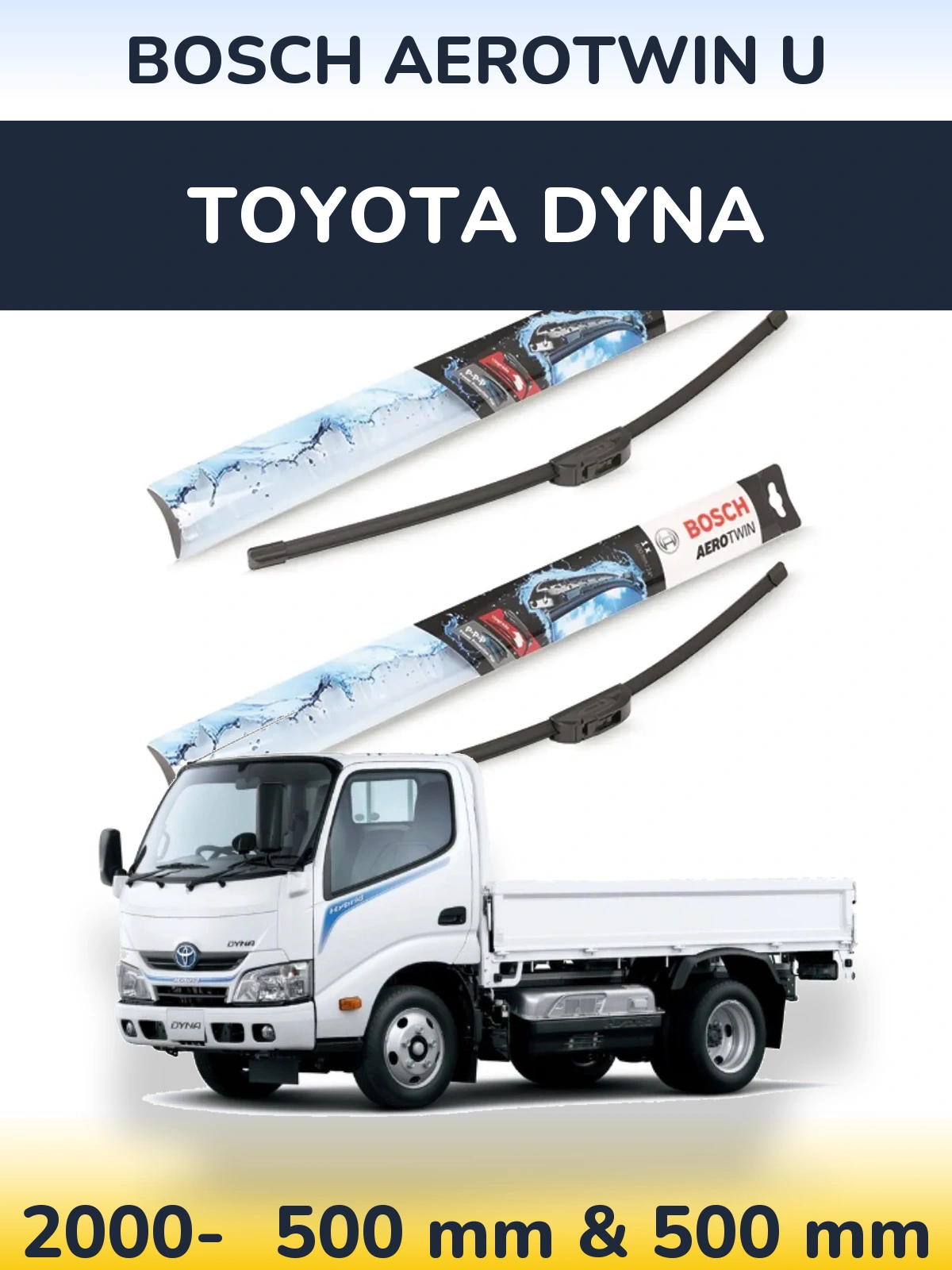 Ștergătoare BOSCH AeroTwin U pentru Toyota Dyna