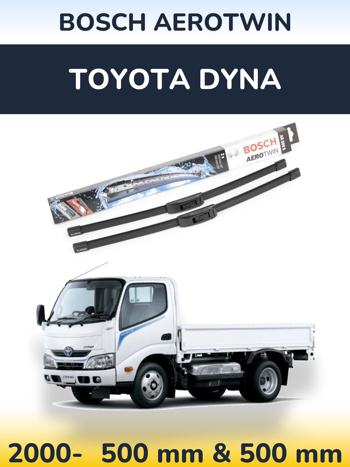 Ștergătoare BOSCH AeroTwin pentru Toyota Dyna