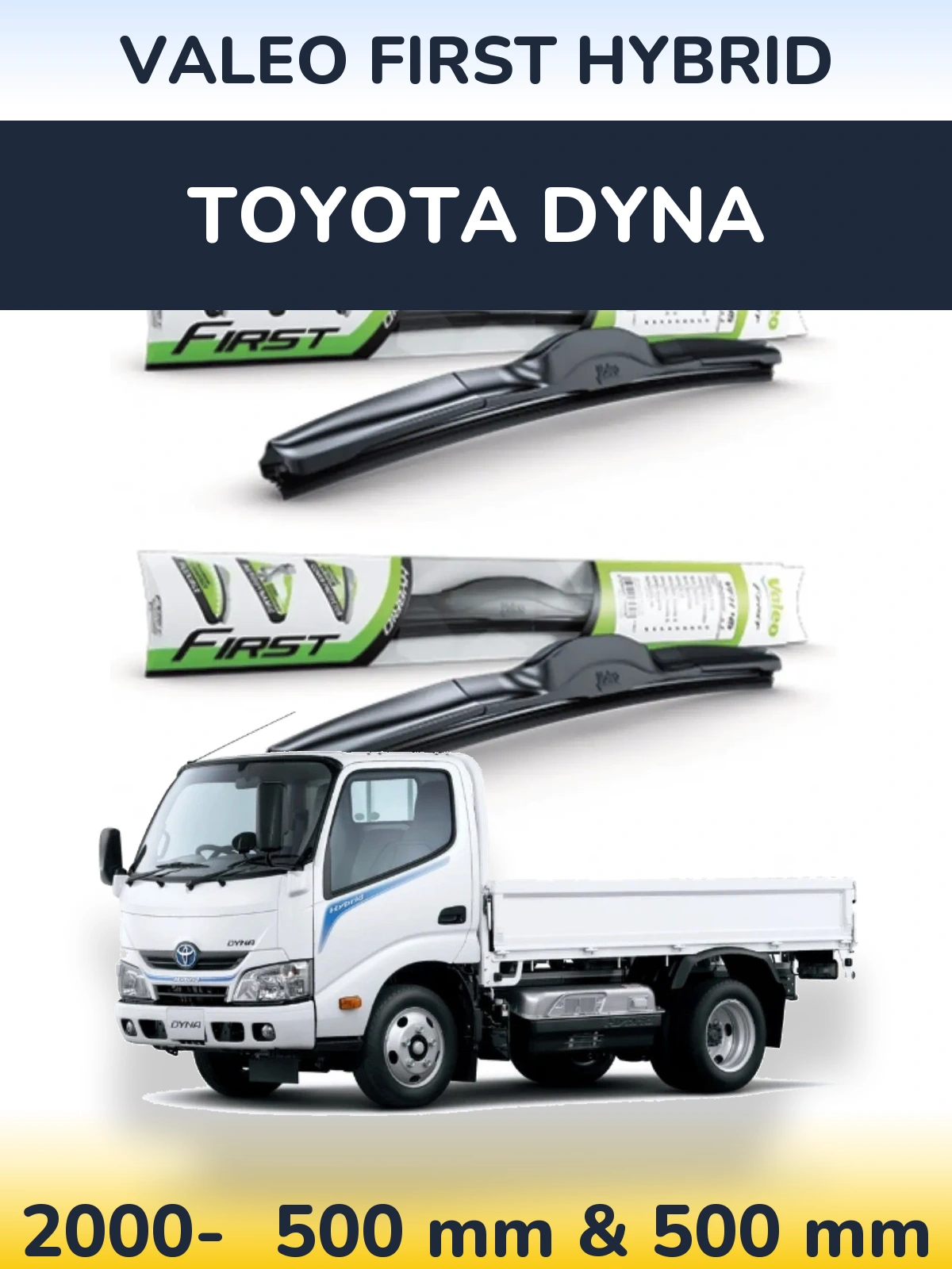 Ștergătoare Valeo First Hybrid pentru Toyota Dyna