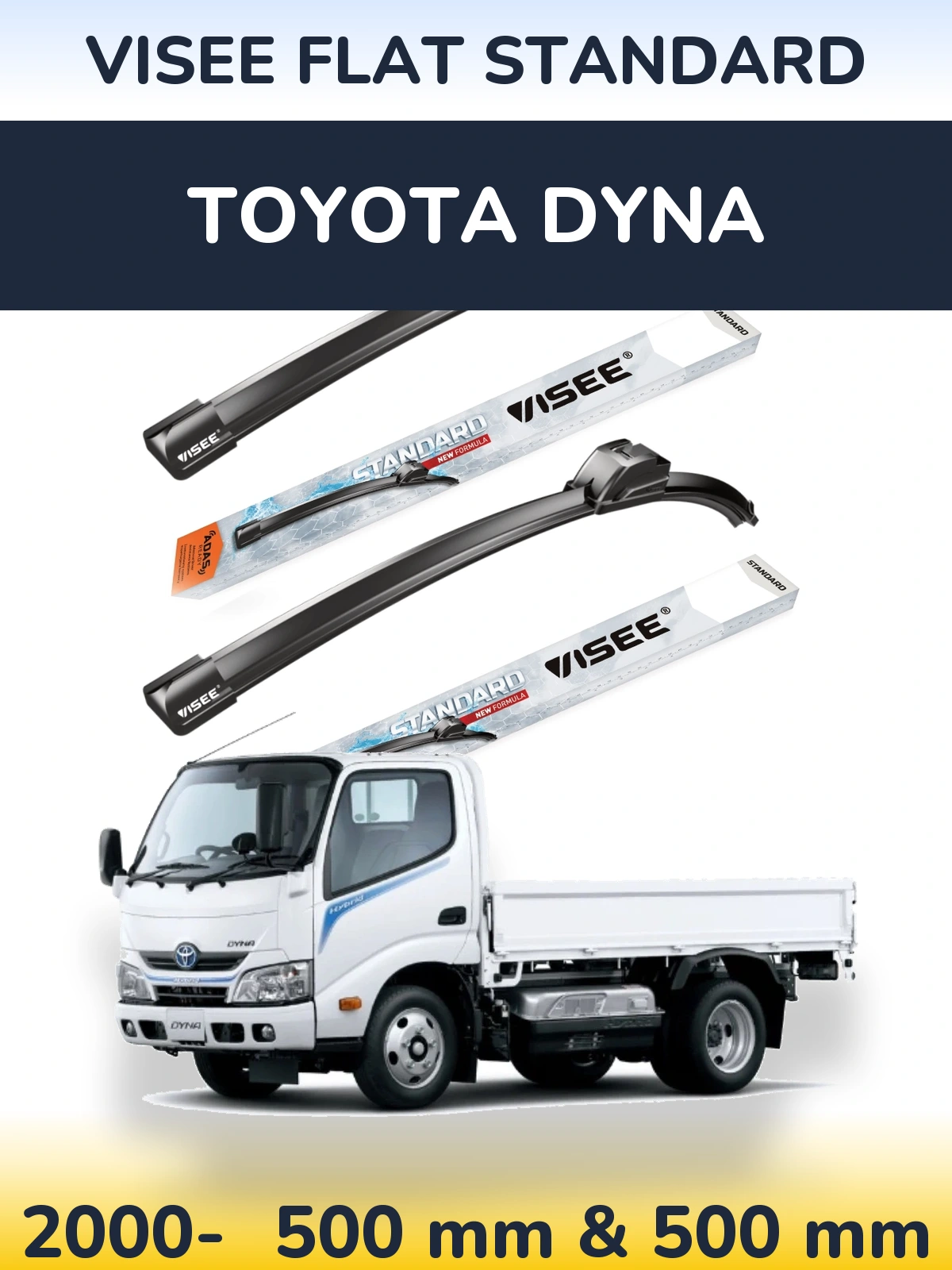 Ștergătoare VISEE FLAT STANDARD pentru Toyota Dyna