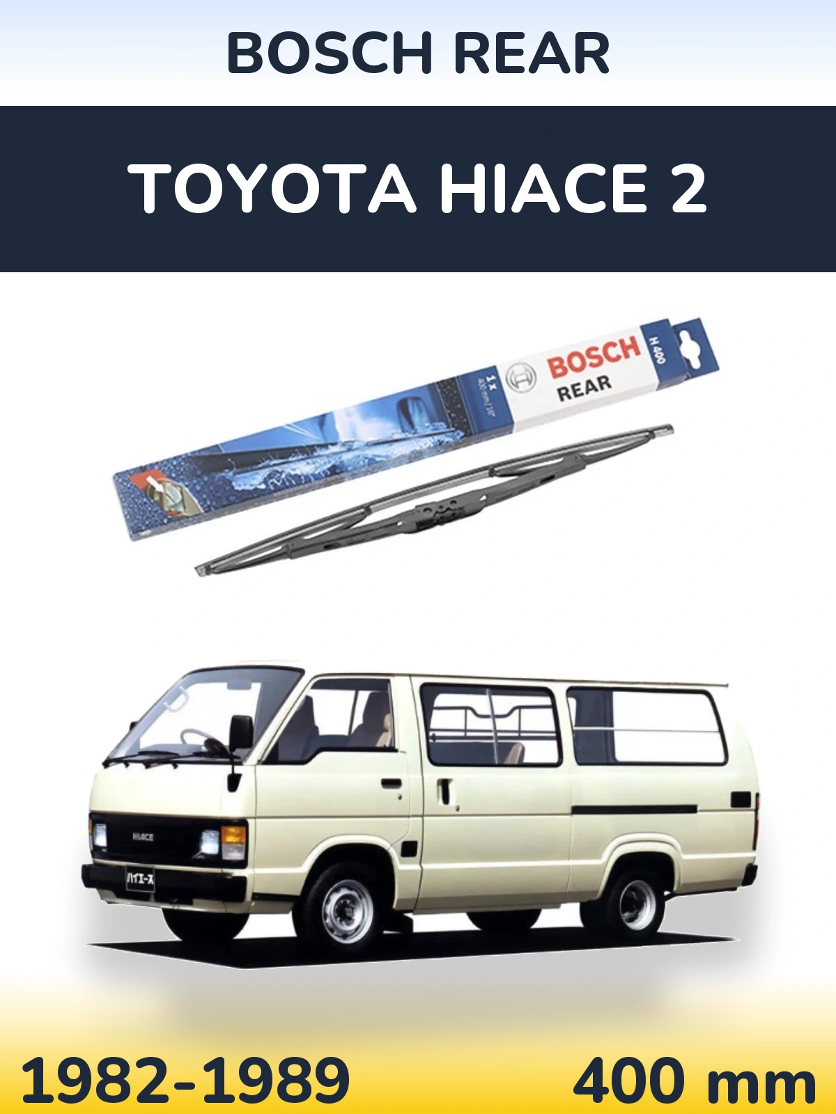 Ștergătoare BOSCH Rear pentru Toyota Hiace 2