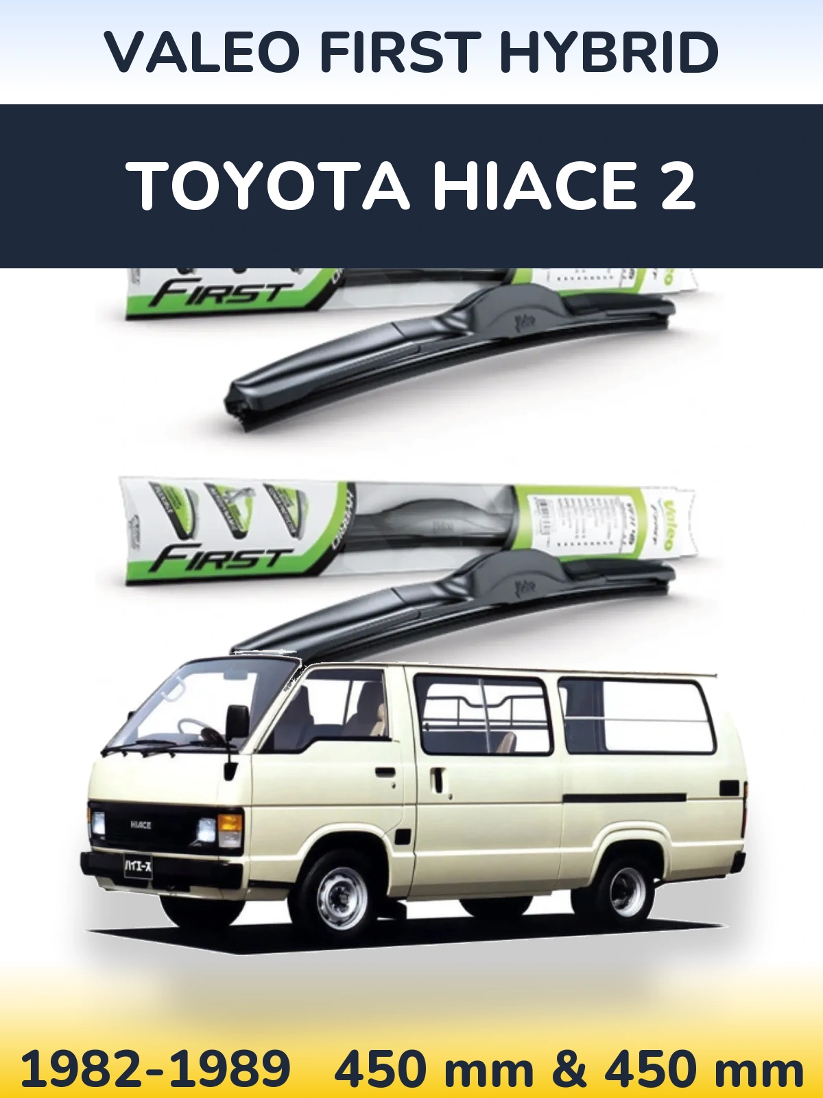 Комплект передних дворников Valeo First Hybrid 450 & 450 мм для Toyota Hiace 2 1982-1989