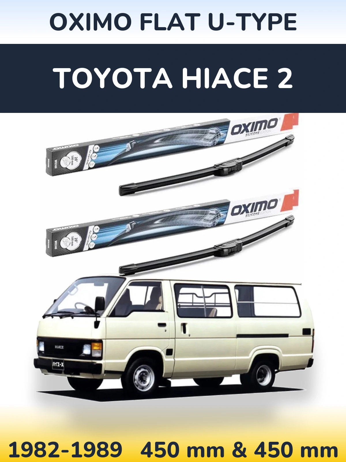 Ștergătoare Oximo Flat U-type pentru Toyota Hiace 2