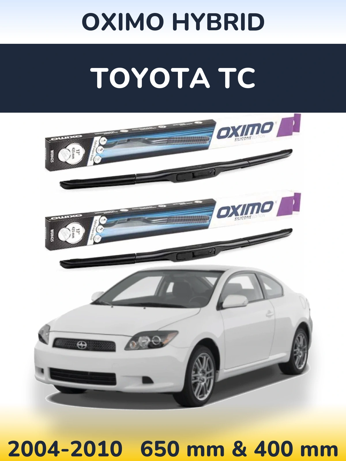 Комплект передніх щіток Oximo Hybrid 650 & 400 мм для Toyota tC 2004-2010
