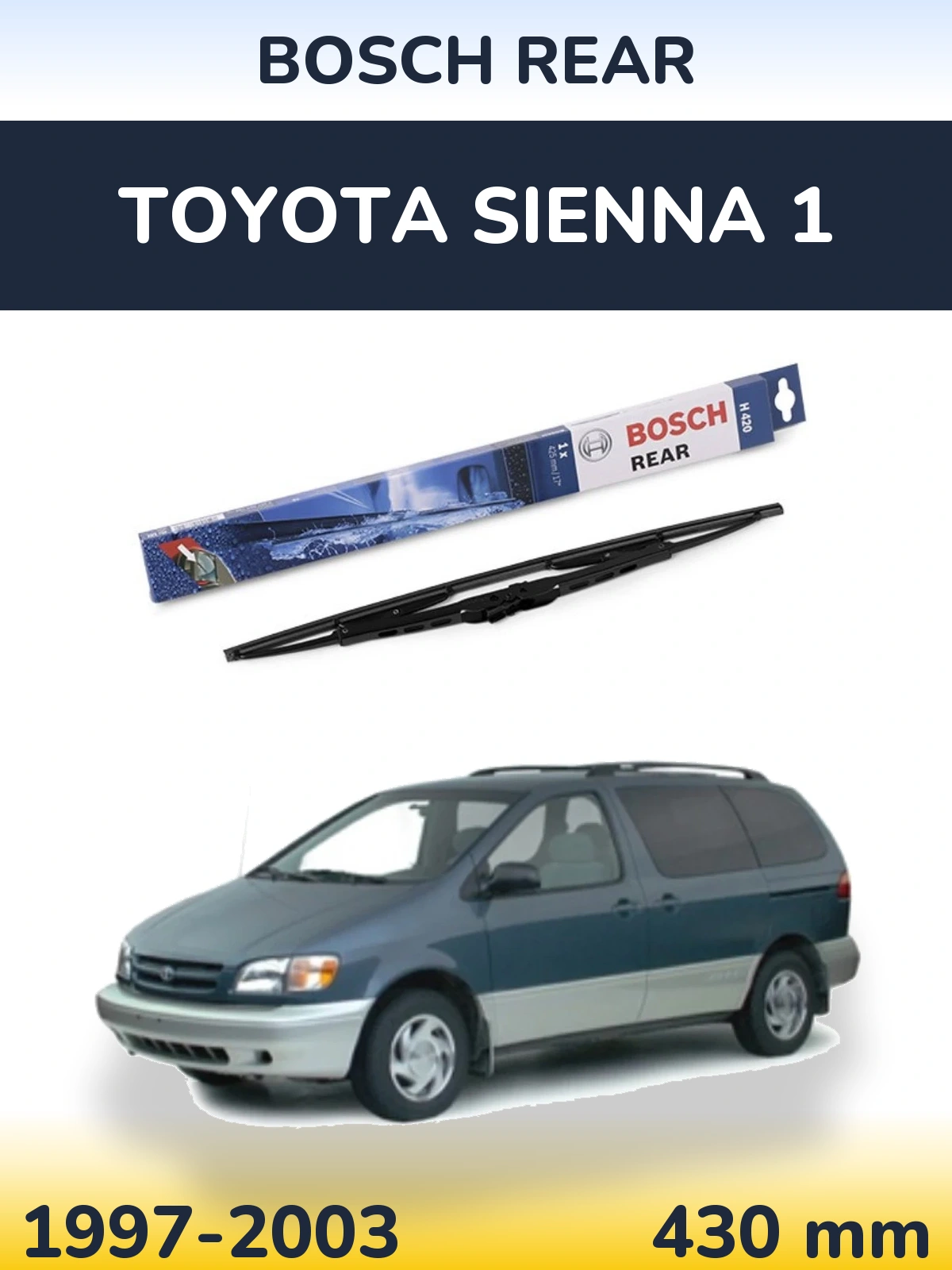 Ștergătoare BOSCH Rear pentru Toyota Sienna 1