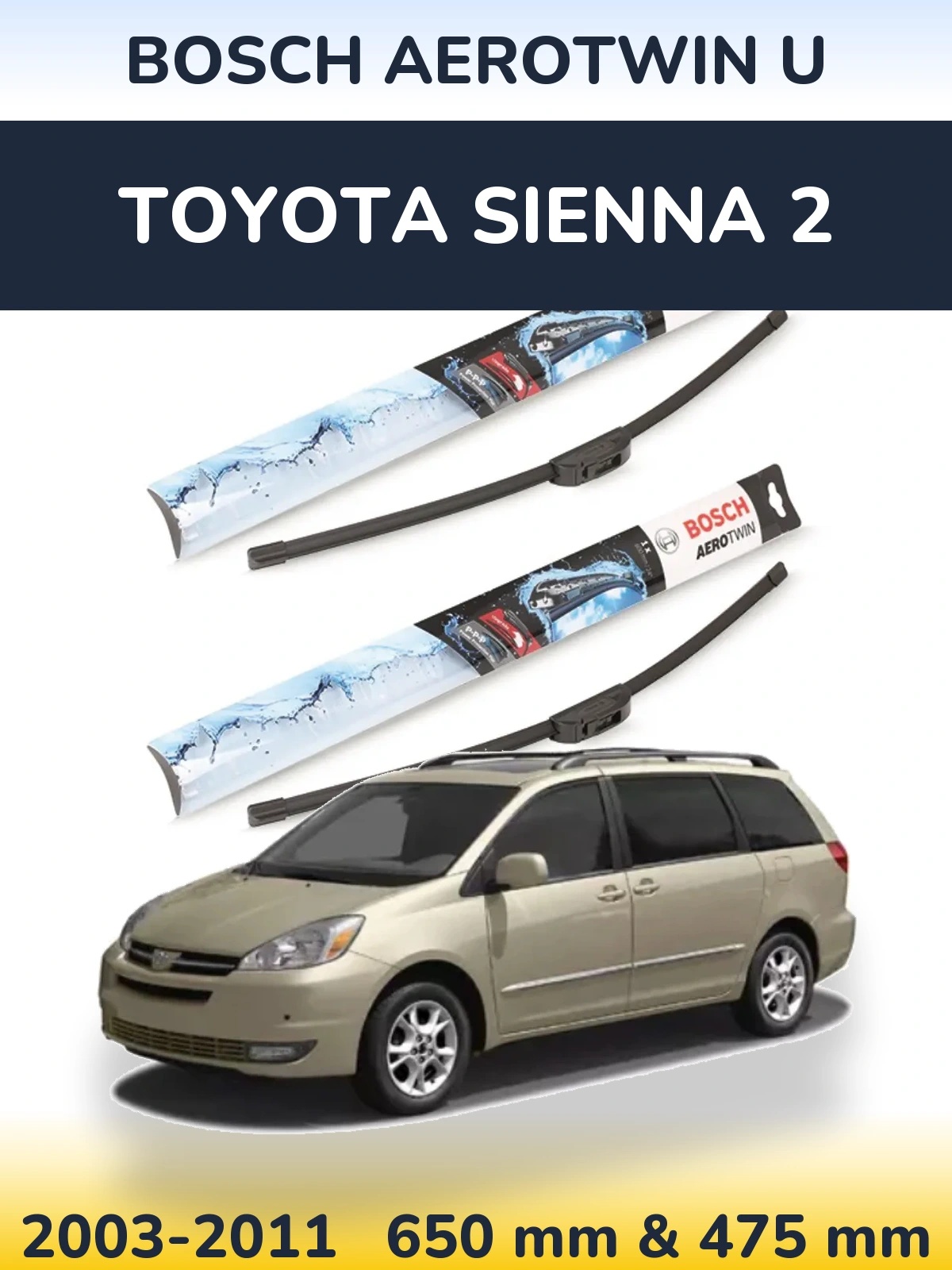 Ștergătoare BOSCH AeroTwin U pentru Toyota Sienna 2