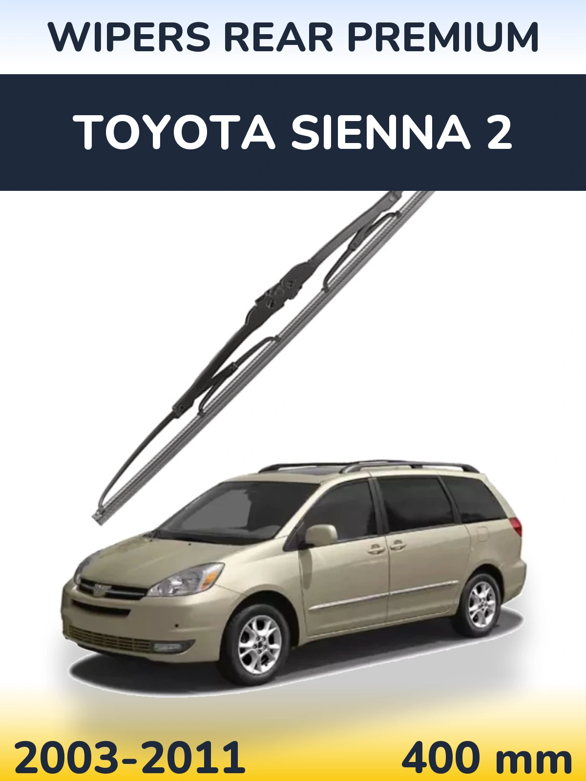 Ștergătoare WIPERS REAR PREMIUM pentru Toyota Sienna 2