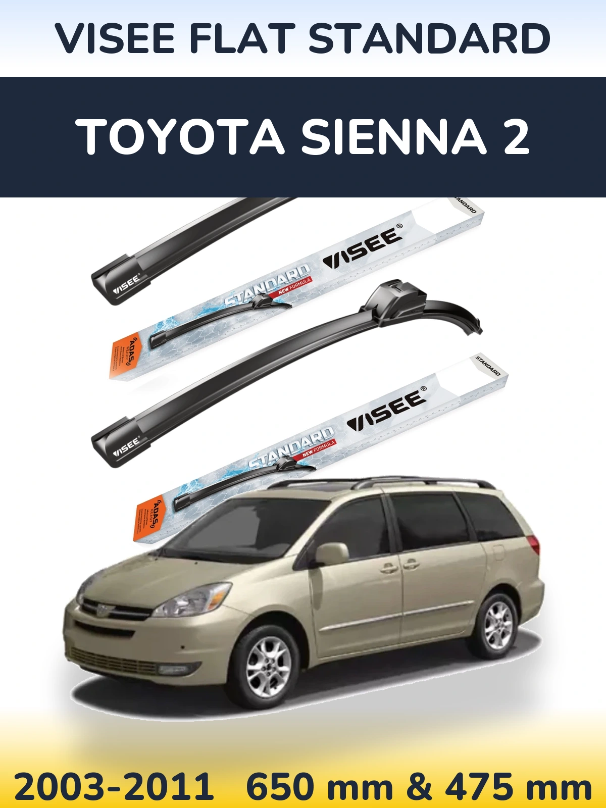 Ștergătoare VISEE FLAT STANDARD pentru Toyota Sienna 2