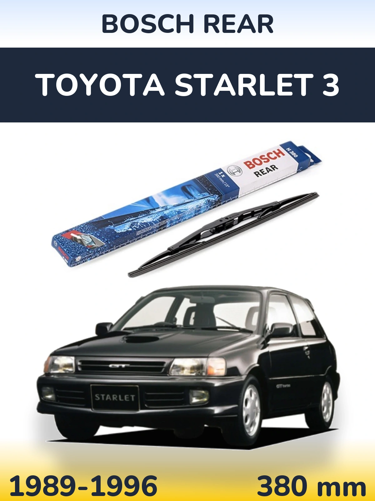 Ștergătoare BOSCH Rear pentru Toyota Starlet 3