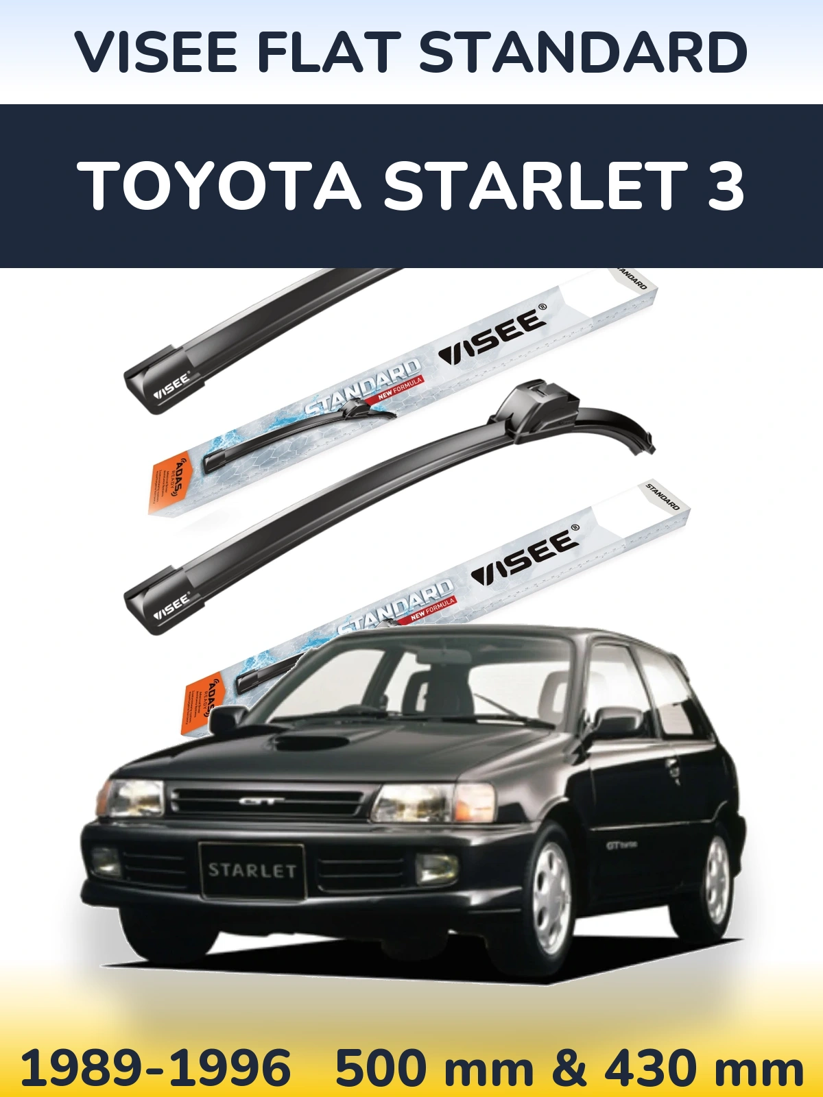 Ștergătoare VISEE FLAT STANDARD pentru Toyota Starlet 3