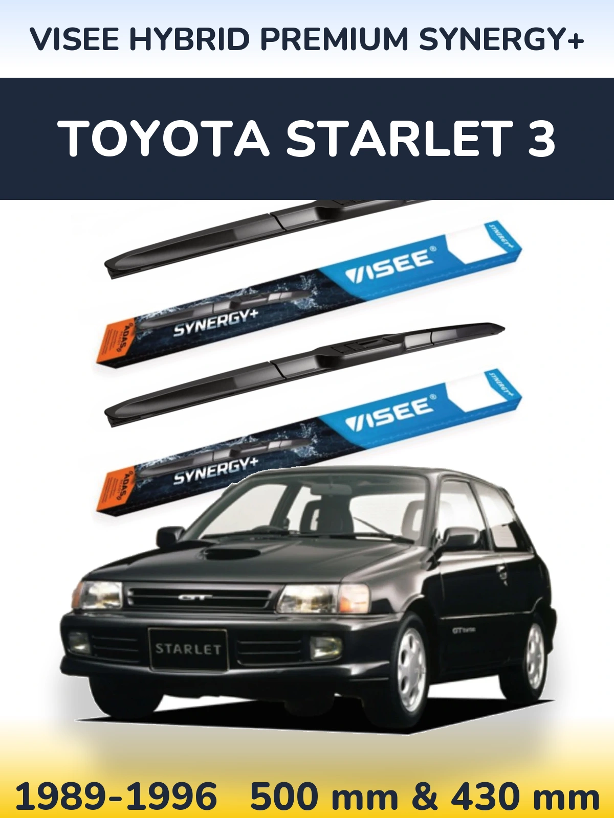 Ștergătoare VISEE HYBRID PREMIUM SYNERGY+ pentru Toyota Starlet 3
