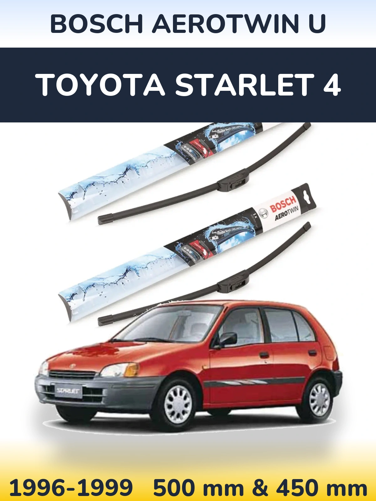 Ștergătoare BOSCH AeroTwin U pentru Toyota Starlet 4