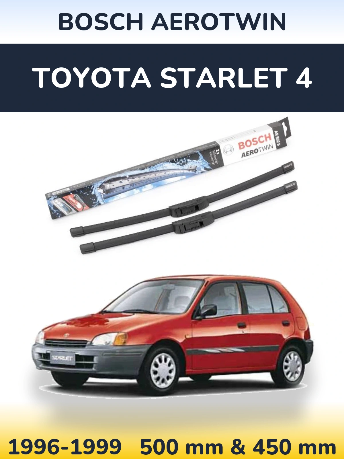 Ștergătoare BOSCH AeroTwin pentru Toyota Starlet 4