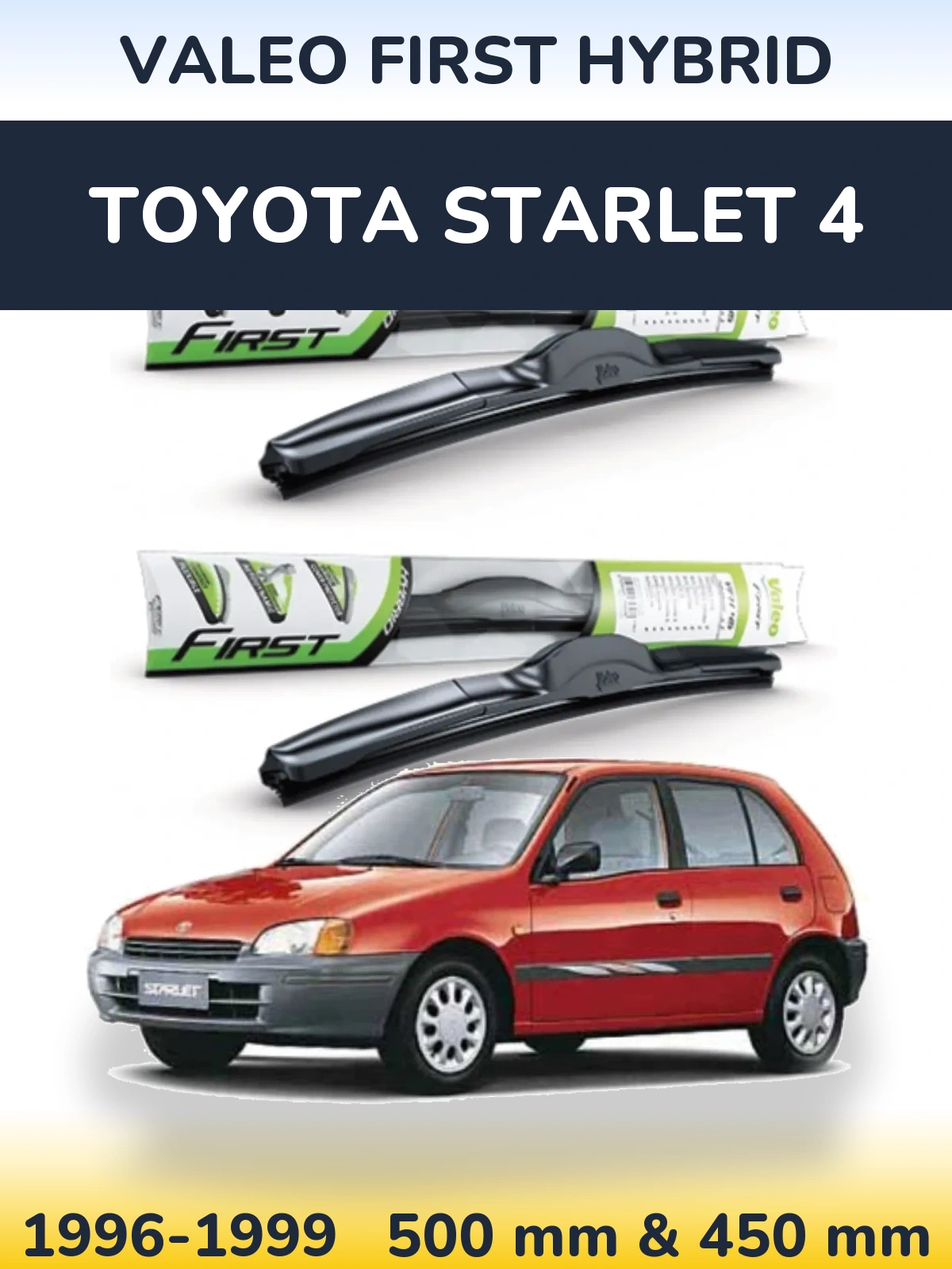 Ștergătoare Valeo First Hybrid pentru Toyota Starlet 4