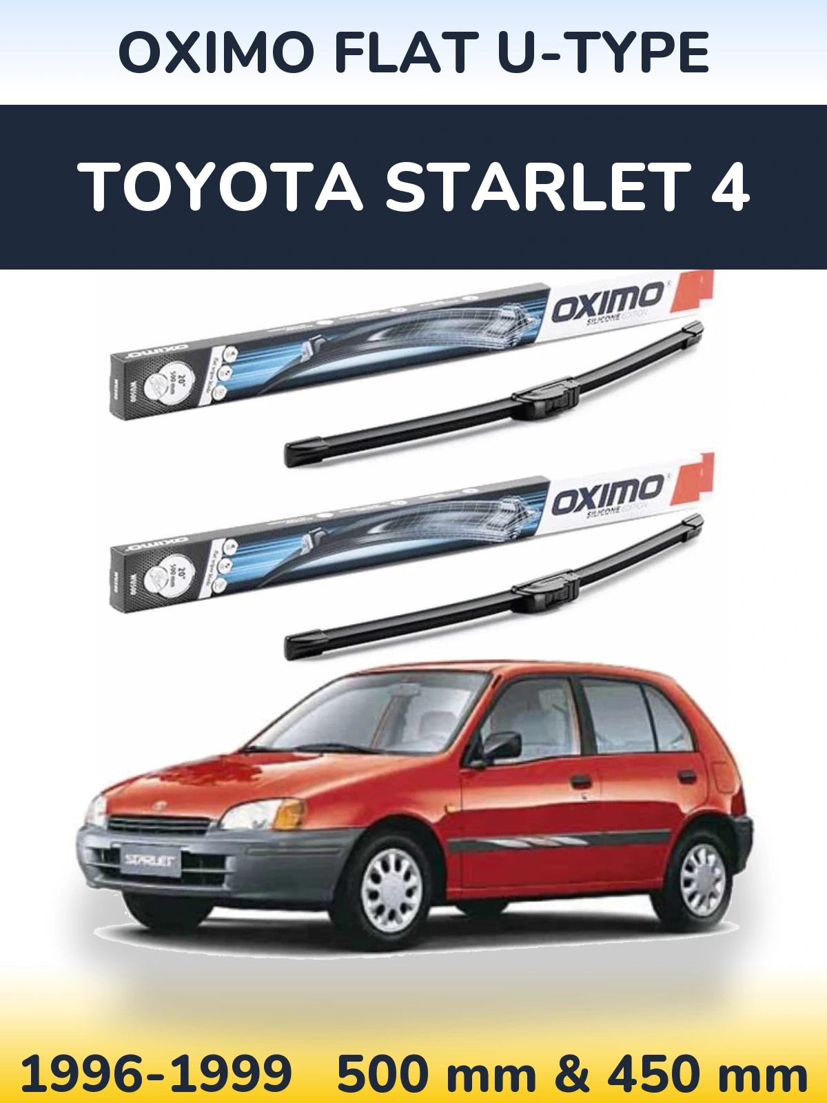 Ștergătoare Oximo Flat U-type pentru Toyota Starlet 4