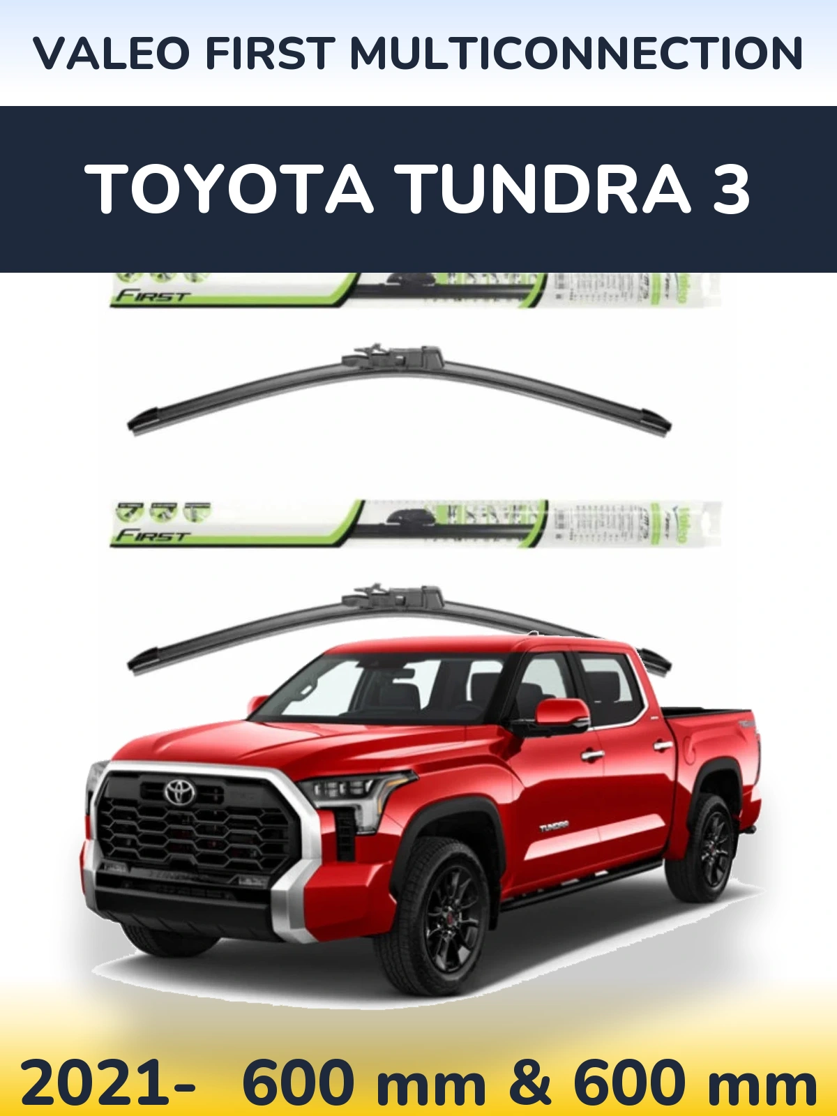 Ștergătoare Valeo First MultiConnection pentru Toyota Tundra 3