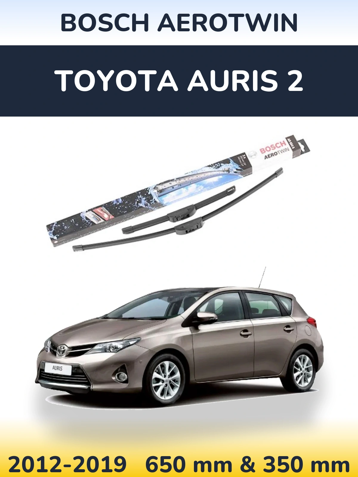 Ștergătoare BOSCH AeroTwin pentru Toyota Auris 2