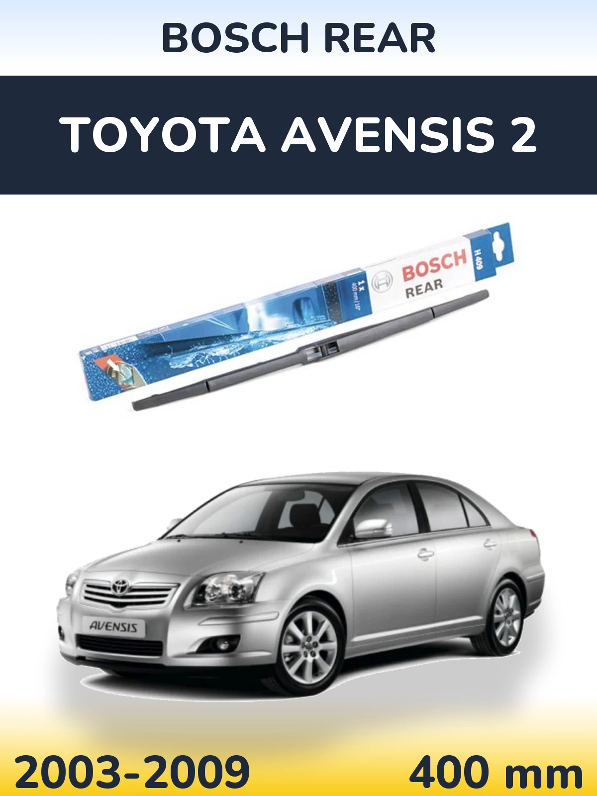 Ștergătoare BOSCH Rear pentru Toyota Avensis 2