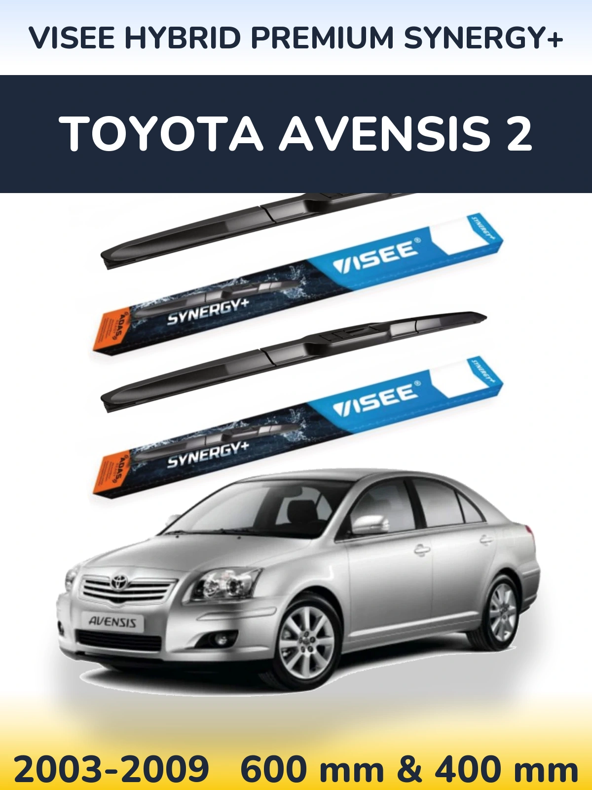 Ștergătoare VISEE HYBRID PREMIUM SYNERGY+ pentru Toyota Avensis 2