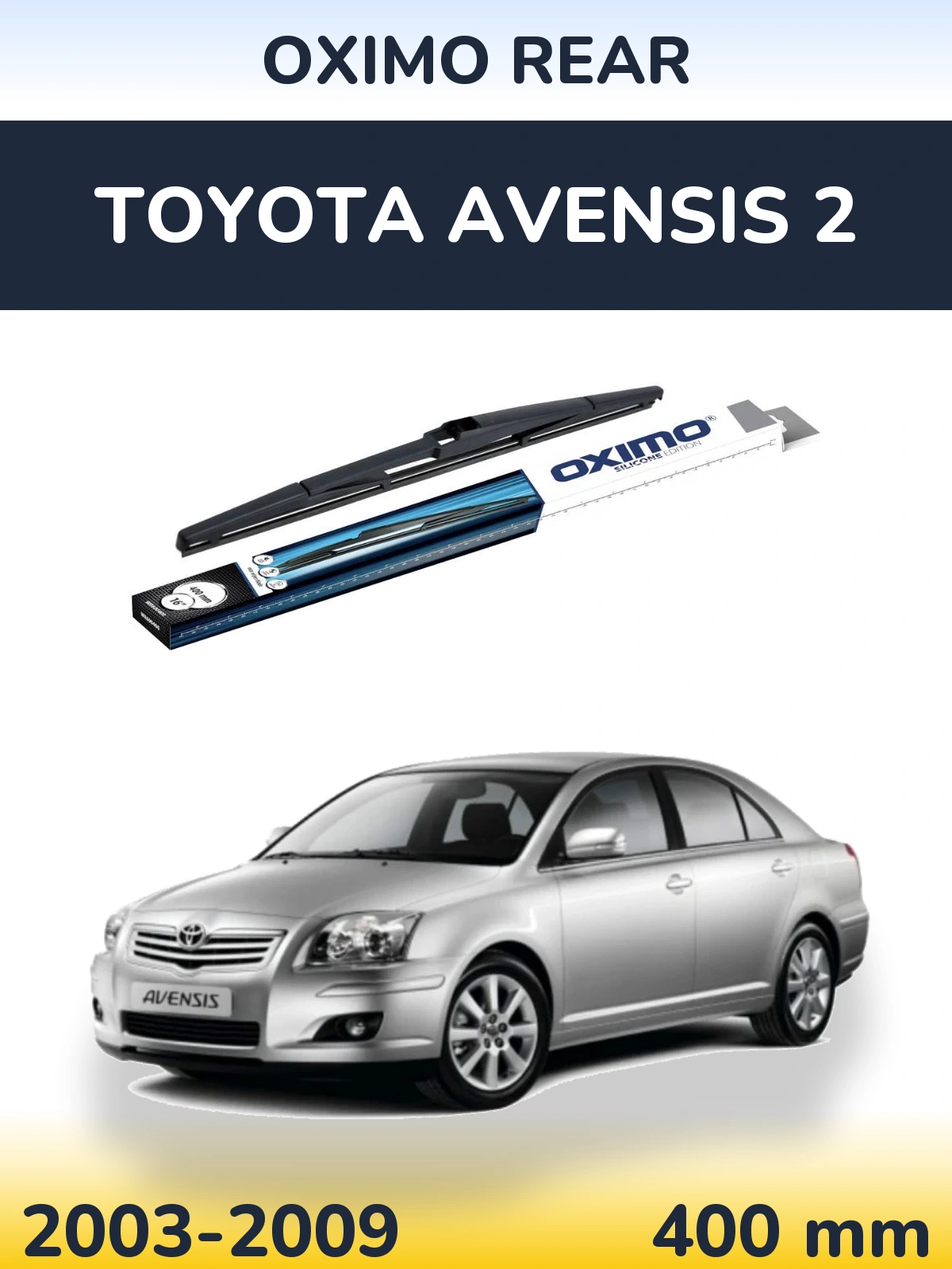 Ștergătoare Oximo Rear pentru Toyota Avensis 2