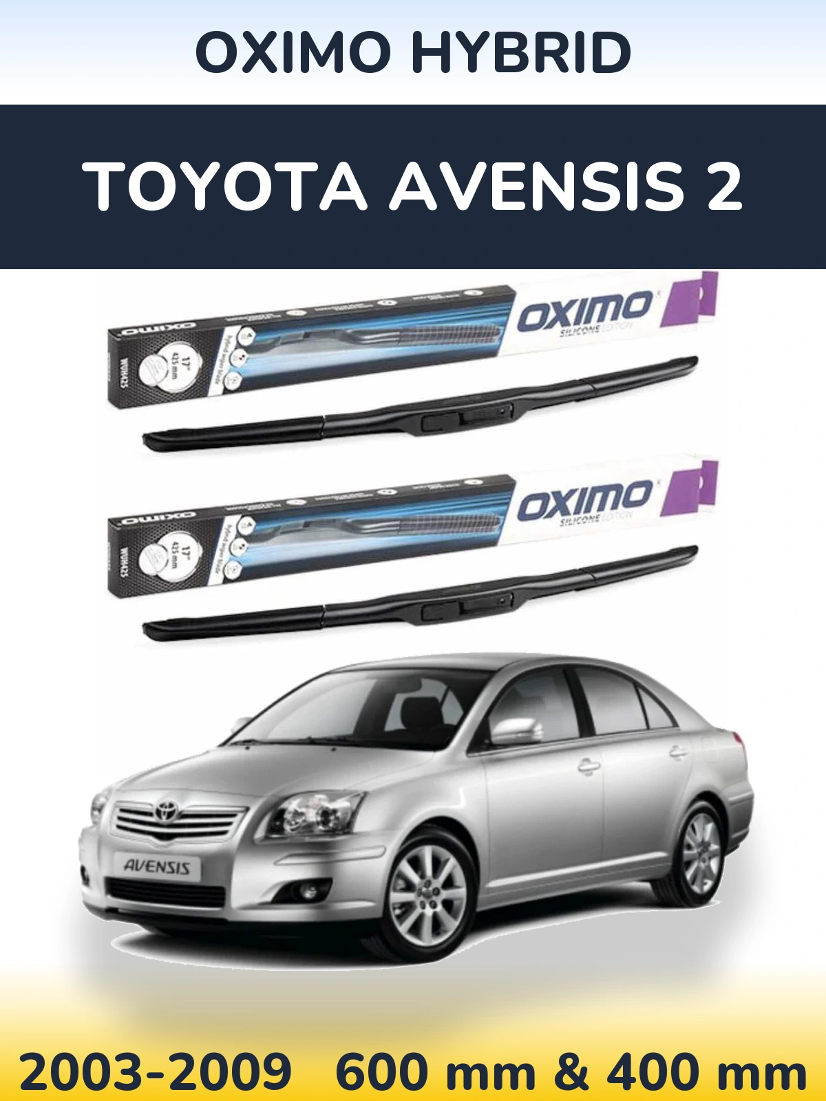 Front wiper blade set Oximo Hybrid 600 & 400 mm for Toyota Avensis 2 2003-2009