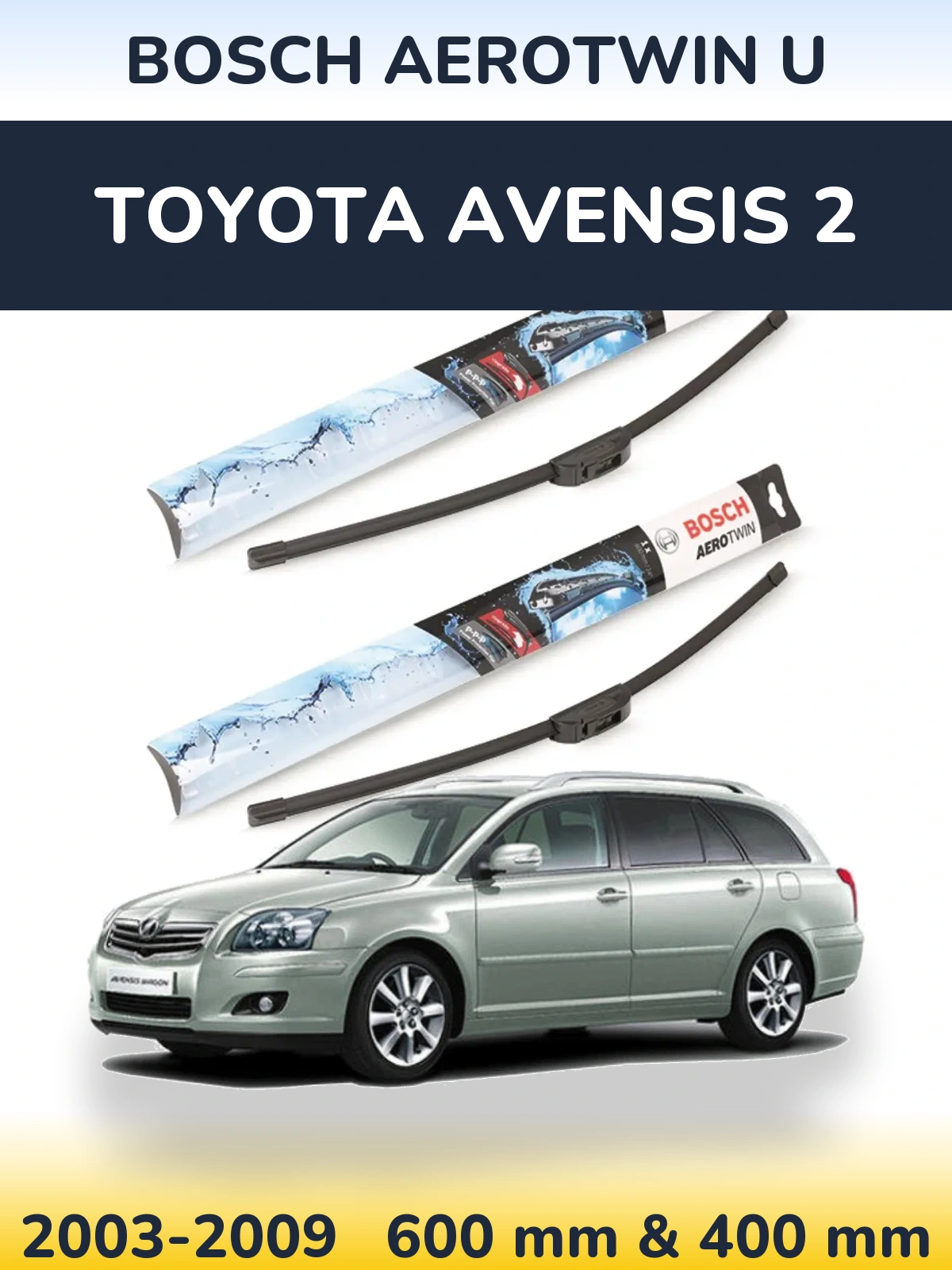 Ștergătoare BOSCH AeroTwin U pentru Toyota Avensis 2