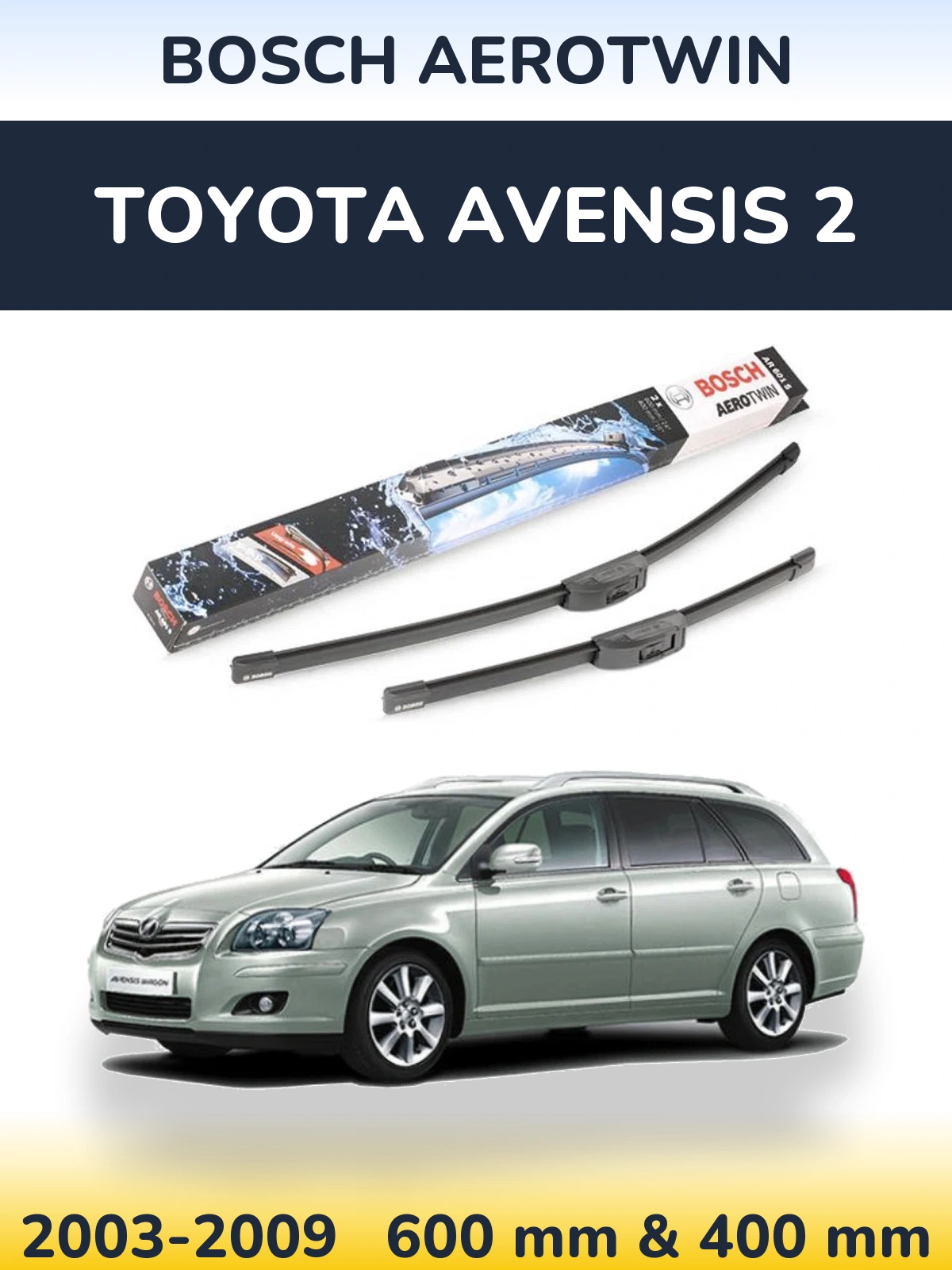 Ștergătoare BOSCH AeroTwin pentru Toyota Avensis 2
