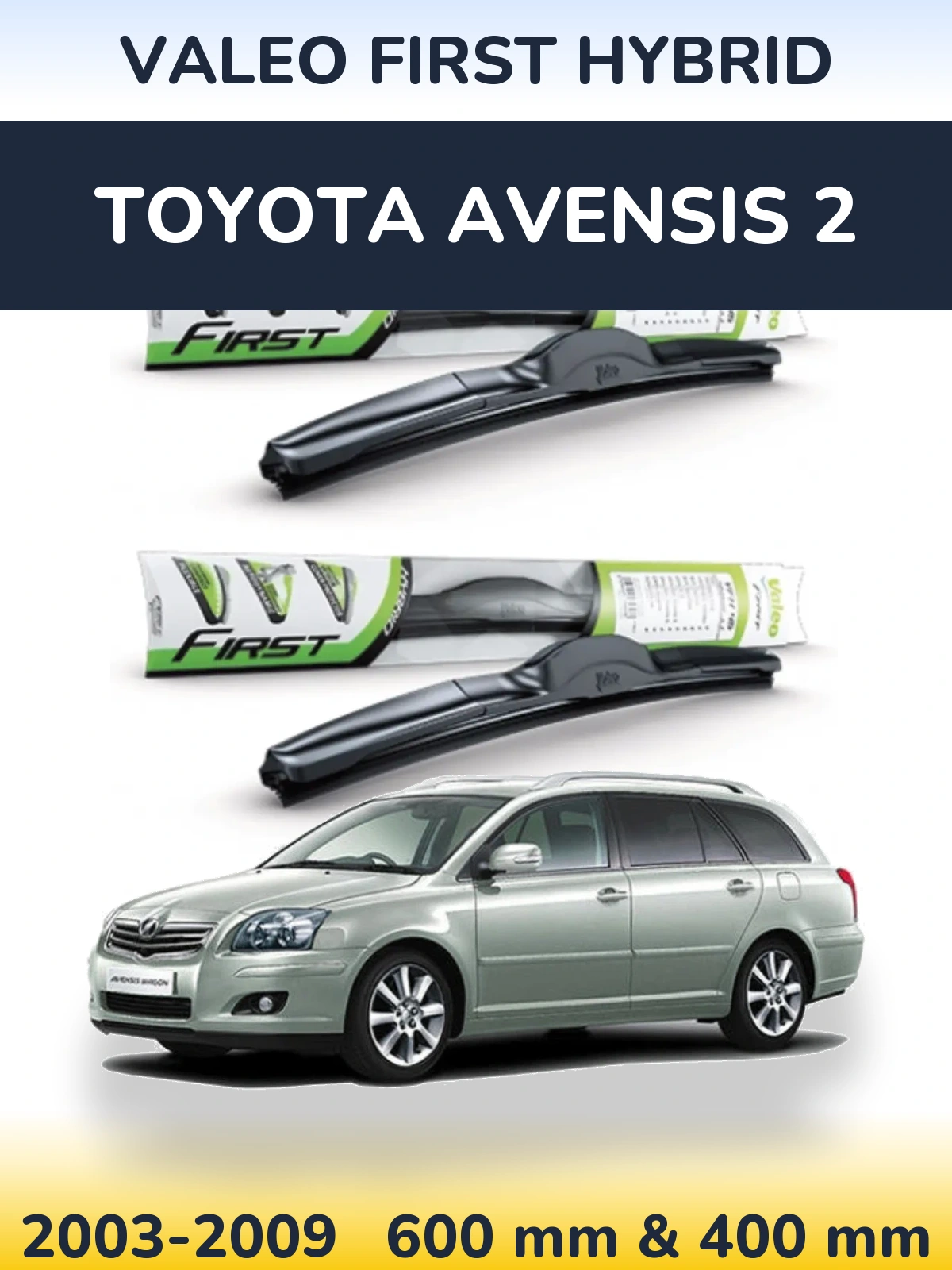 Ștergătoare Valeo First Hybrid pentru Toyota Avensis 2