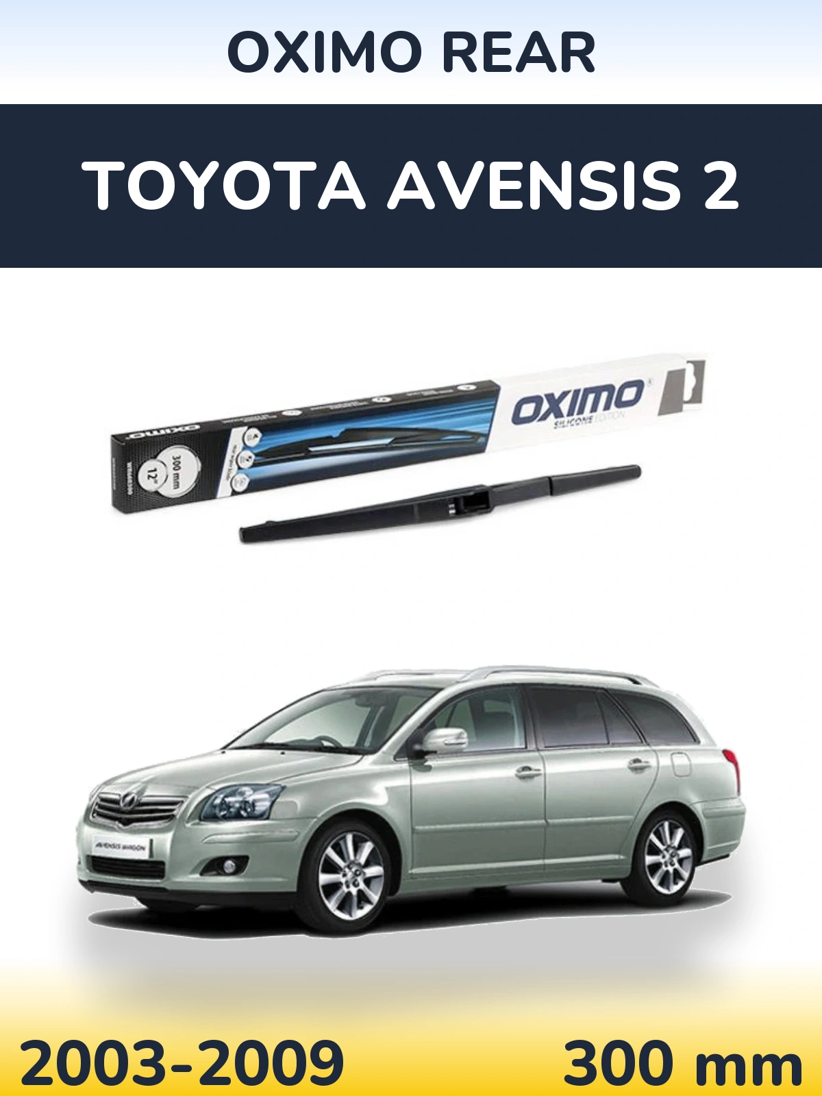 Ștergătoare Oximo Rear pentru Toyota Avensis 2