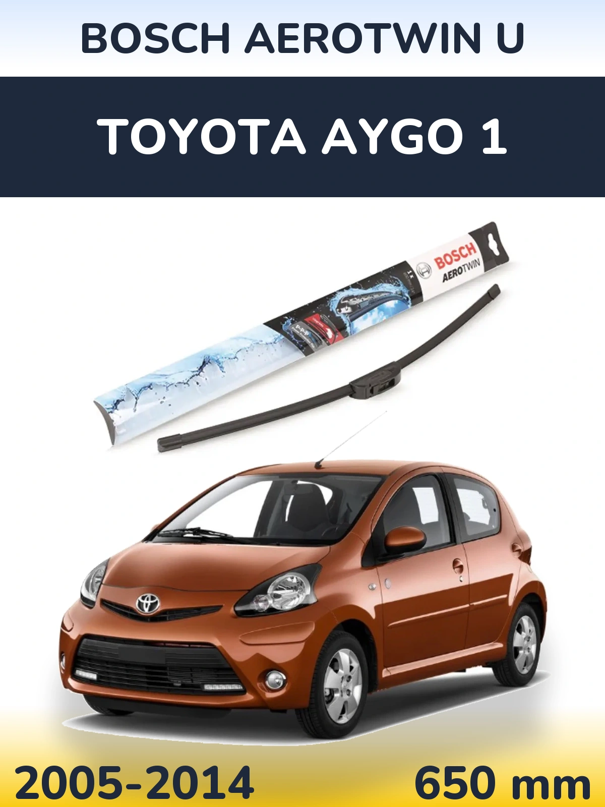 Ștergătoare BOSCH AeroTwin U pentru Toyota Aygo 1
