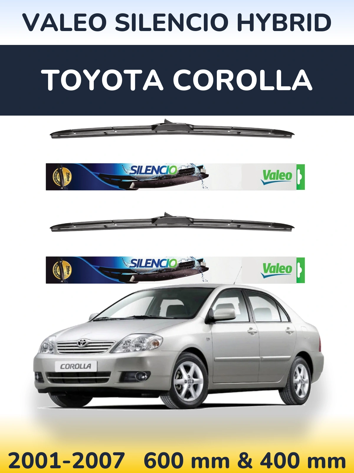 Комплект передніх щіток Valeo Silencio Hybrid 600 & 400 мм для Toyota Corolla 2001-2007