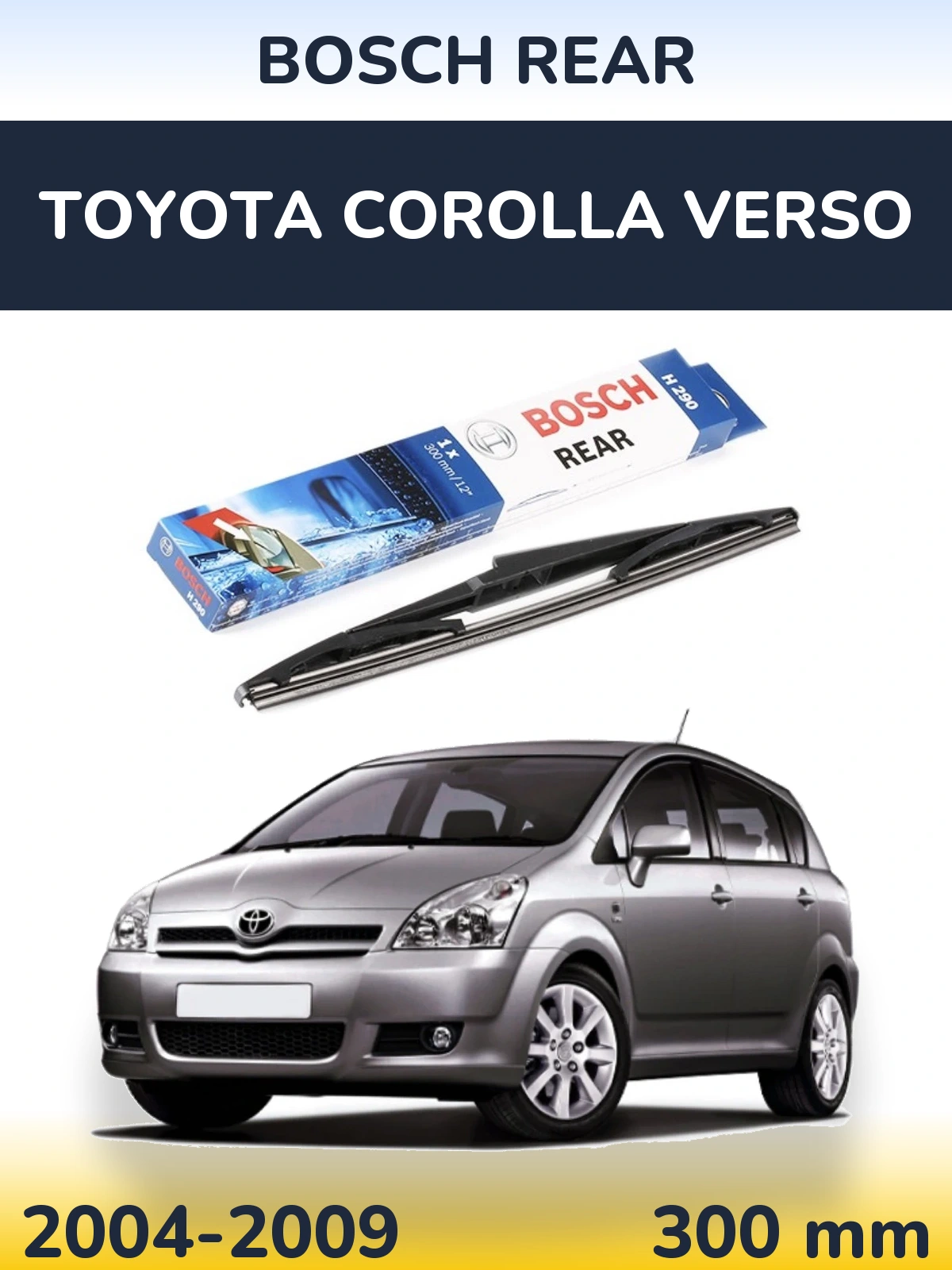 Ștergătoare BOSCH Rear pentru Toyota Corolla Verso