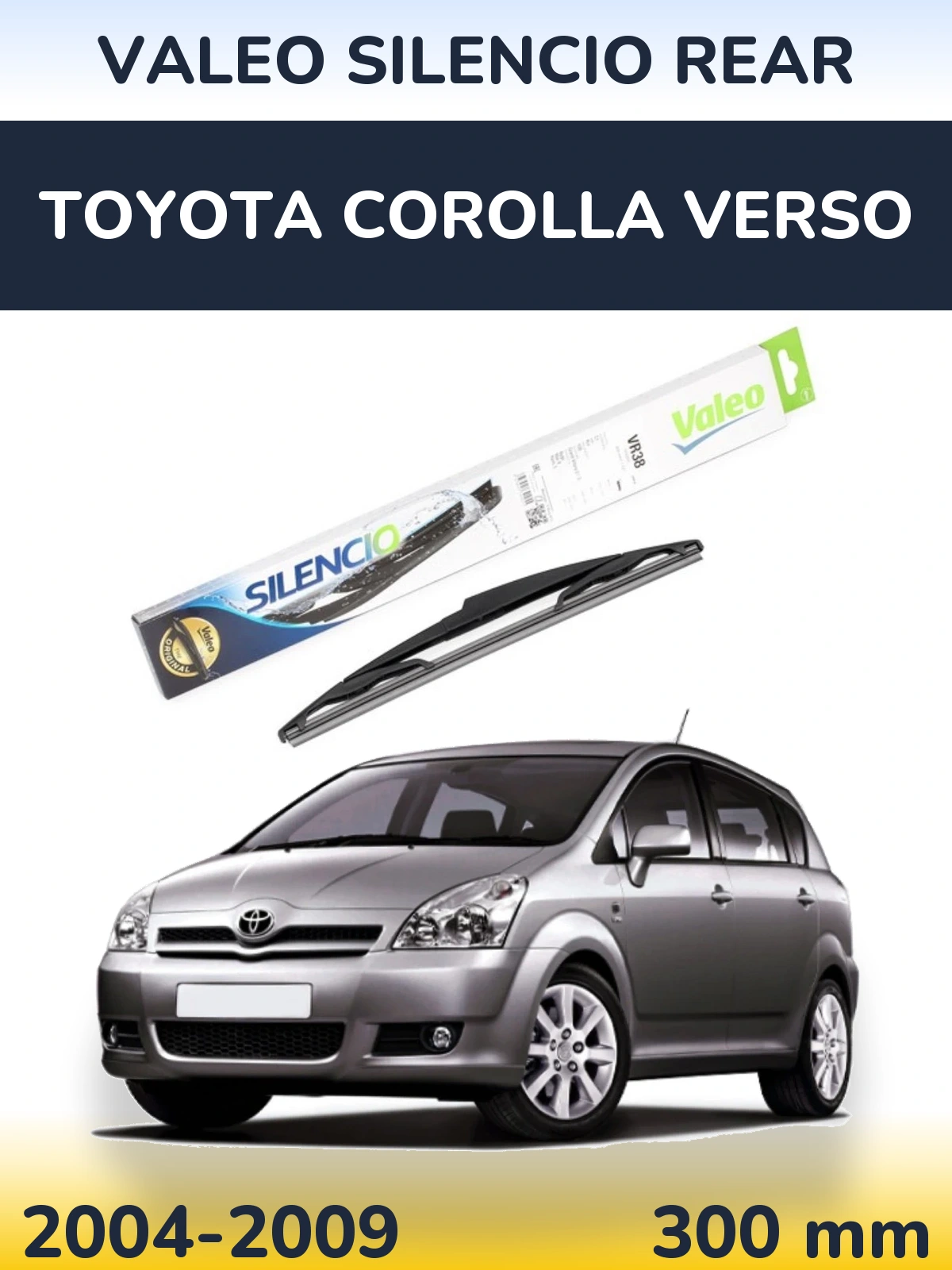 Ștergătoare Valeo Silencio Rear pentru Toyota Corolla Verso