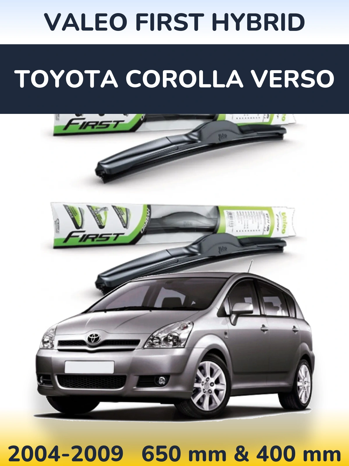 Ștergătoare Valeo First Hybrid pentru Toyota Corolla Verso