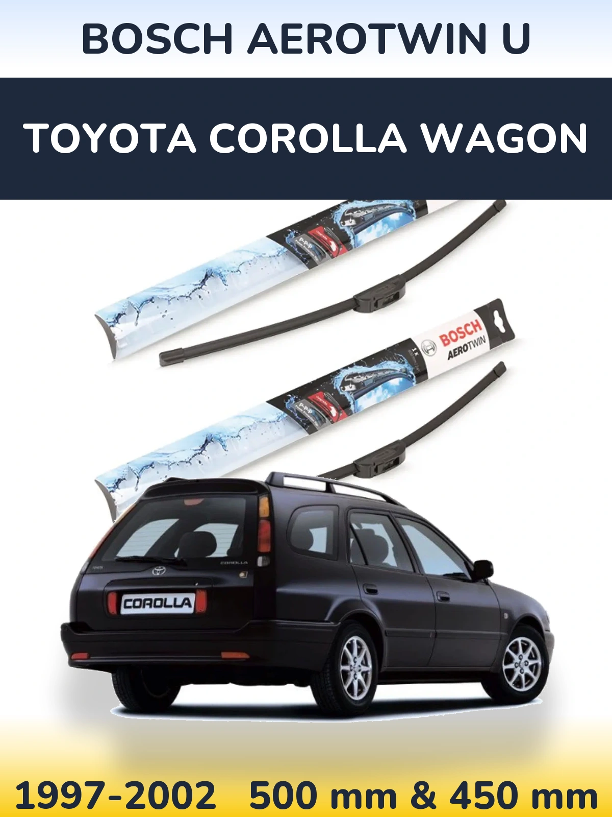Ștergătoare BOSCH AeroTwin U pentru Toyota Corolla Wagon