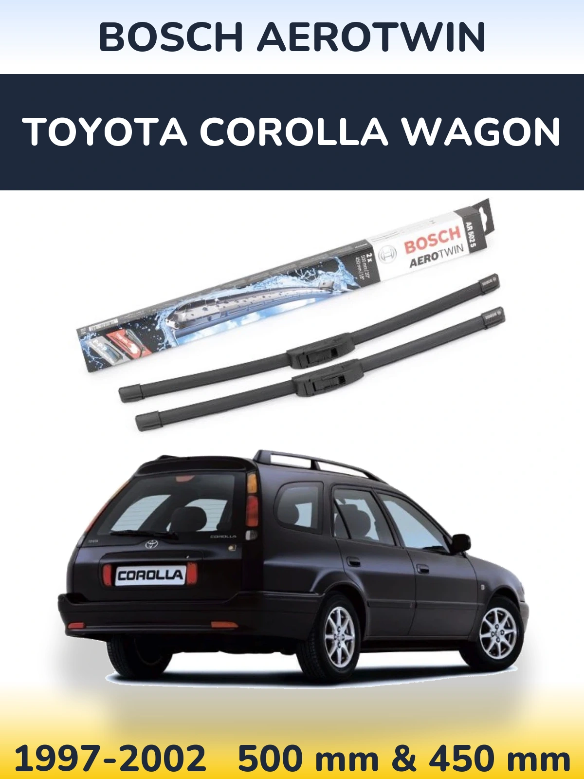Ștergătoare BOSCH AeroTwin pentru Toyota Corolla Wagon