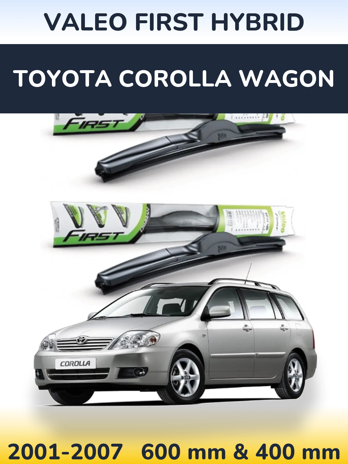 Ștergătoare Valeo First Hybrid pentru Toyota Corolla Wagon