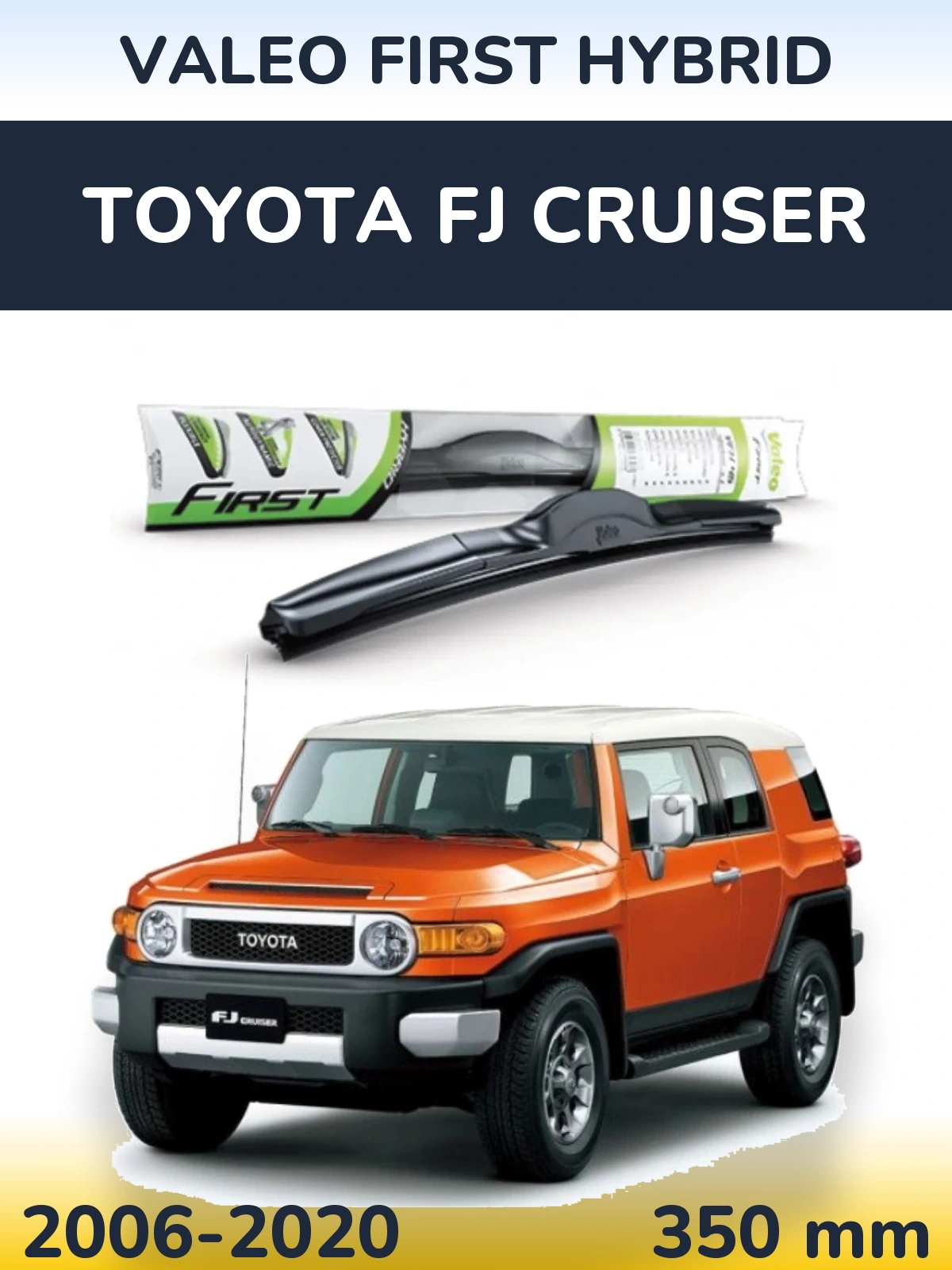 Ștergătoare Valeo First Hybrid pentru Toyota FJ Cruiser
