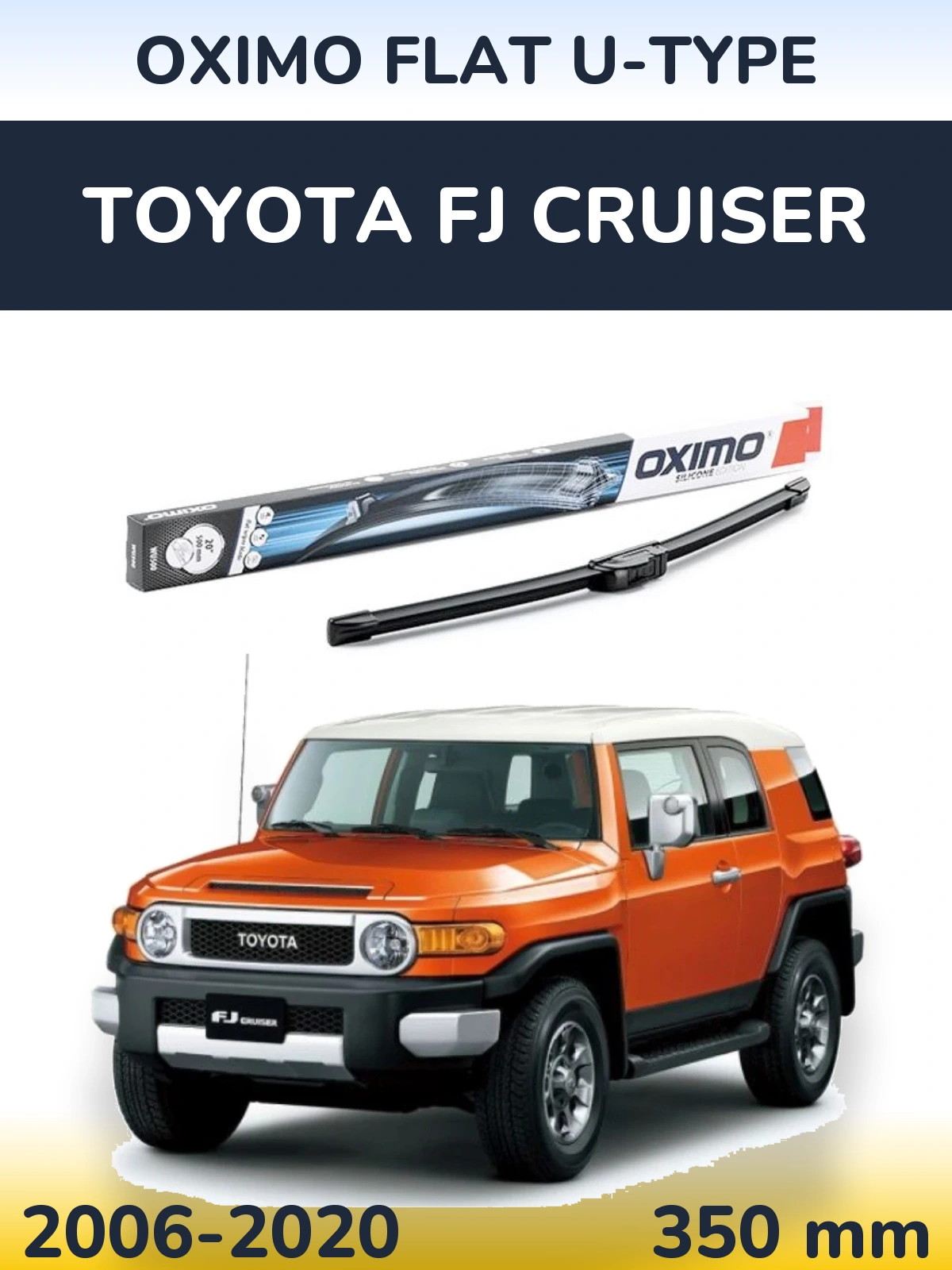 Ștergătoare Oximo Flat U-type pentru Toyota FJ Cruiser