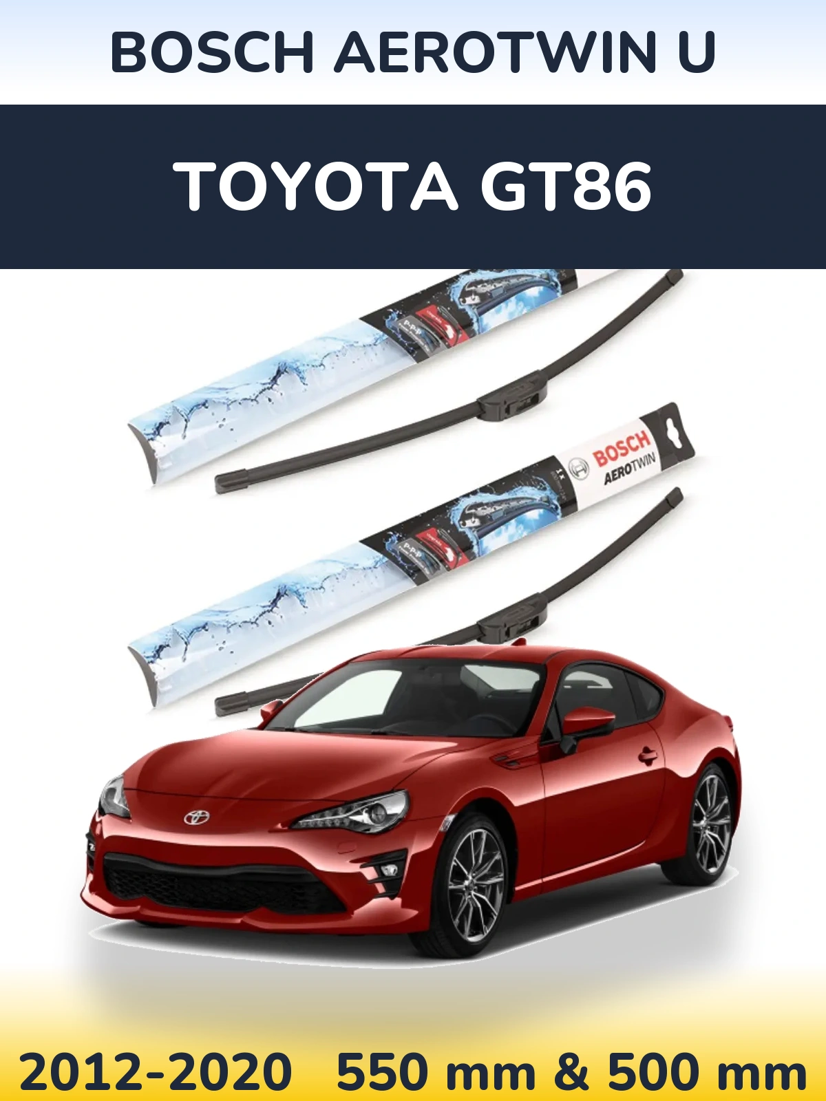 Ștergătoare BOSCH AeroTwin U pentru Toyota GT86