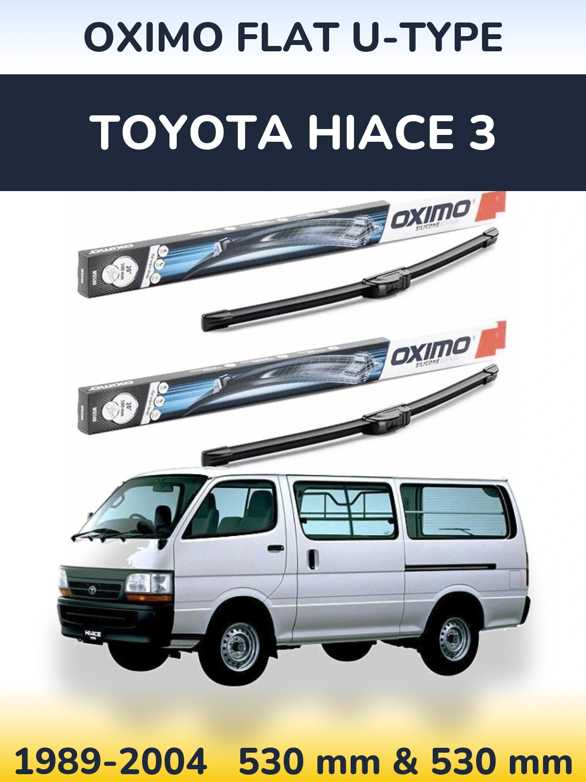 Ștergătoare Oximo Flat U-type pentru Toyota Hiace 3