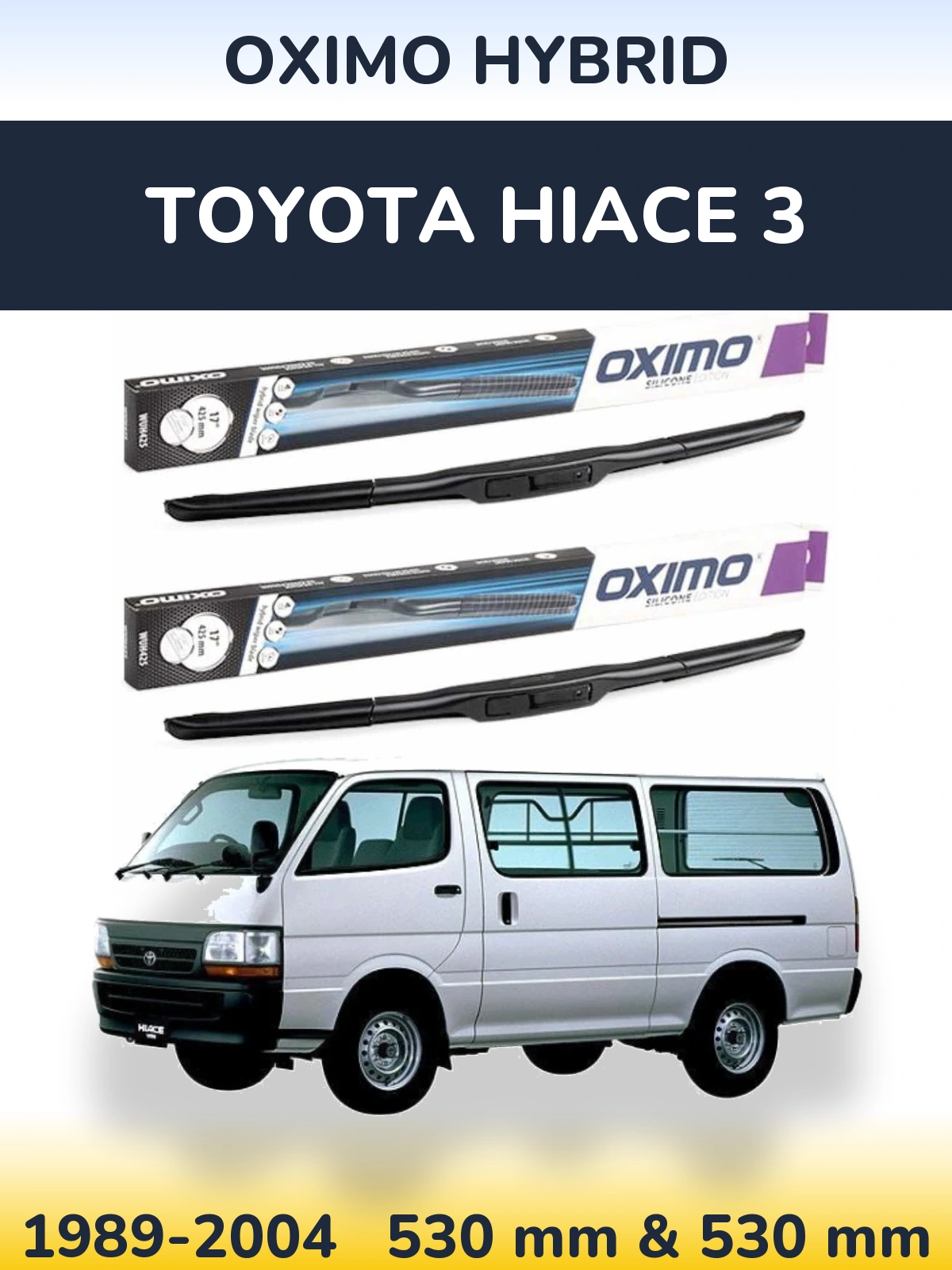 Ștergătoare Oximo Hybrid pentru Toyota Hiace 3